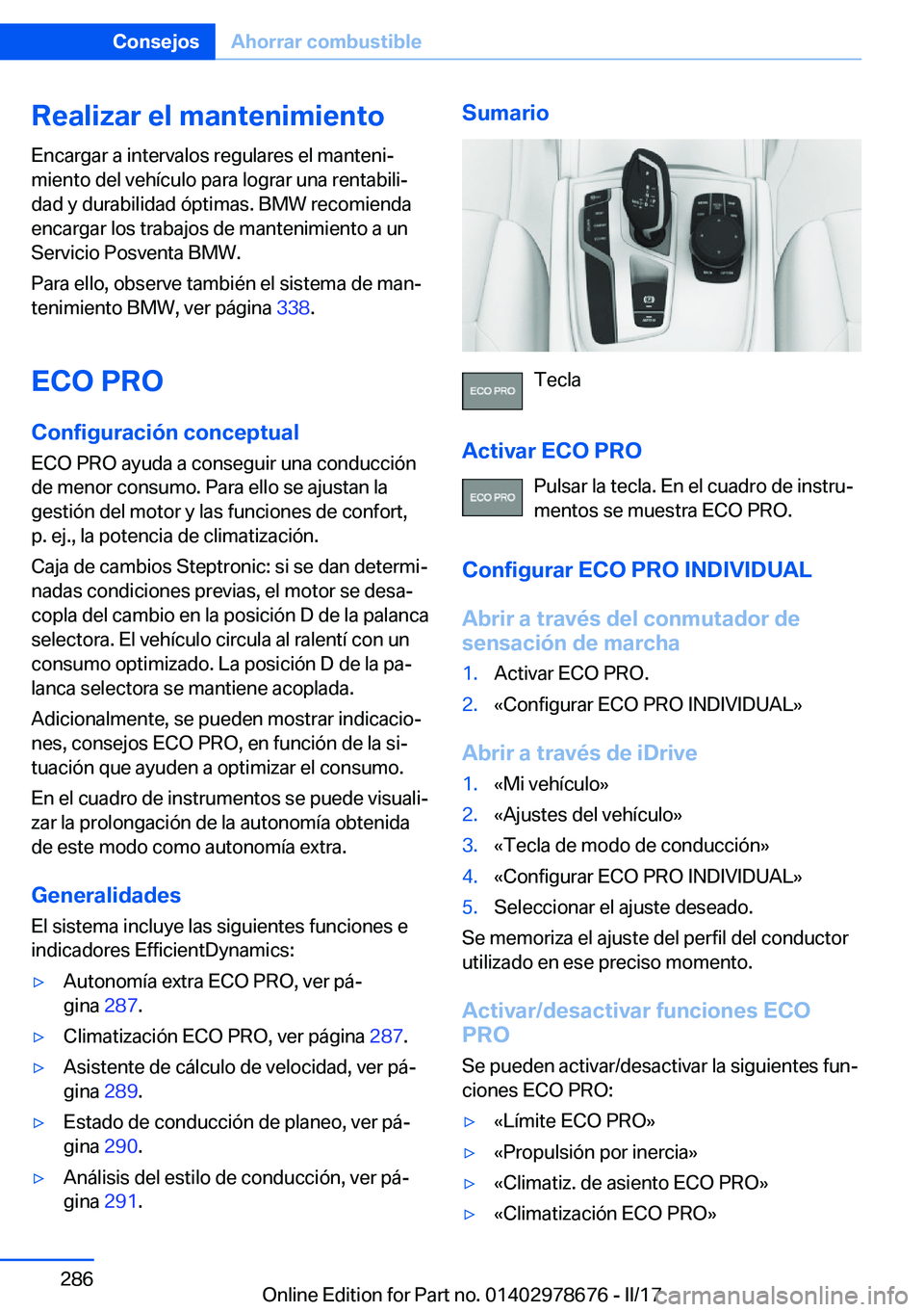BMW 5 SERIES 2017  Manuales de Empleo (in Spanish) �R�e�a�l�i�z�a�r��e�l��m�a�n�t�e�n�i�m�i�e�n�t�o
�E�n�c�a�r�g�a�r� �a� �i�n�t�e�r�v�a�l�o�s� �r�e�g�u�l�a�r�e�s� �e�l� �m�a�n�t�e�n�iª
�m�i�e�n�t�o� �d�e�l� �v�e�h�