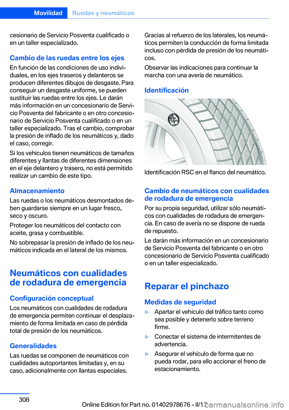 BMW 5 SERIES 2017  Manuales de Empleo (in Spanish) �c�e�s�i�o�n�a�r�i�o� �d�e� �S�e�r�v�i�c�i�o� �P�o�s�v�e�n�t�a� �c�u�a�l�i�f�i�c�a�d�o� �o
�e�n� �u�n� �t�a�l�l�e�r� �e�s�p�e�c�i�a�l�i�z�a�d�o�.
�C�a�m�b�i�o��d�e��l�a�s��r�u�e�d�a�s��e�n�t�r�e�
