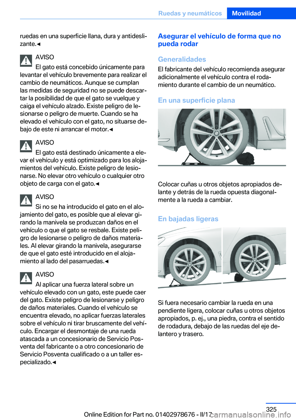 BMW 5 SERIES 2017  Manuales de Empleo (in Spanish) �r�u�e�d�a�s� �e�n� �u�n�a� �s�u�p�e�r�f�i�c�i�e� �l�l�a�n�a�,� �d�u�r�a� �y� �a�n�t�i�d�e�s�l�iª�z�a�n�t�e�.'