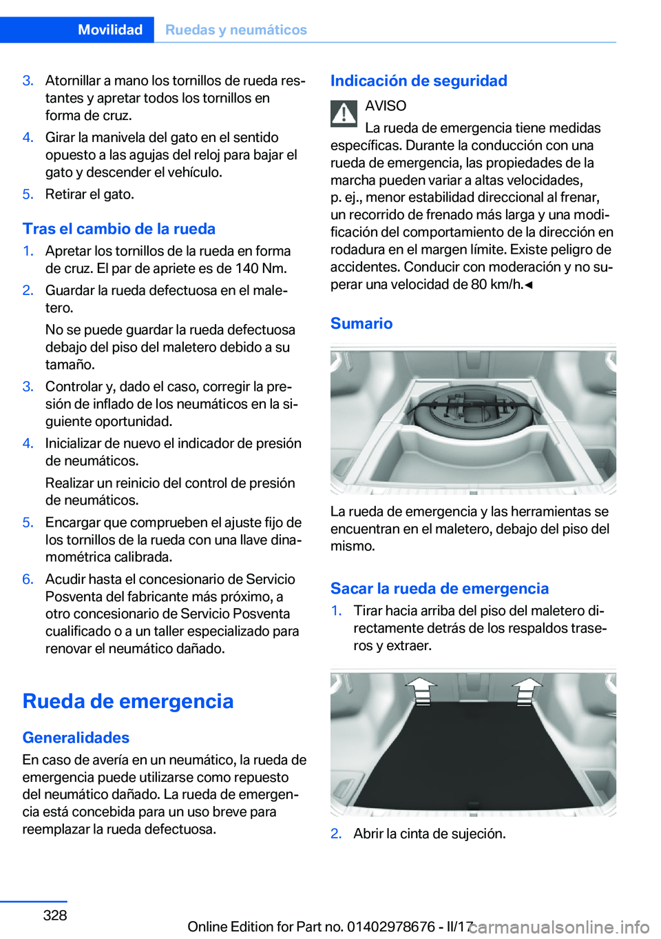 BMW 5 SERIES 2017  Manuales de Empleo (in Spanish) �3�.�A�t�o�r�n�i�l�l�a�r� �a� �m�a�n�o� �l�o�s� �t�o�r�n�i�l�l�o�s� �d�e� �r�u�e�d�a� �r�e�sª�t�a�n�t�e�s� �y� �a�p�r�e�t�a�r� �t�o�d�o�s� �l�o�s� �t�o�r�n�i�l�l�o�s� �e�n
�f�o�r�m�a� �d�e� �c�r�u�z