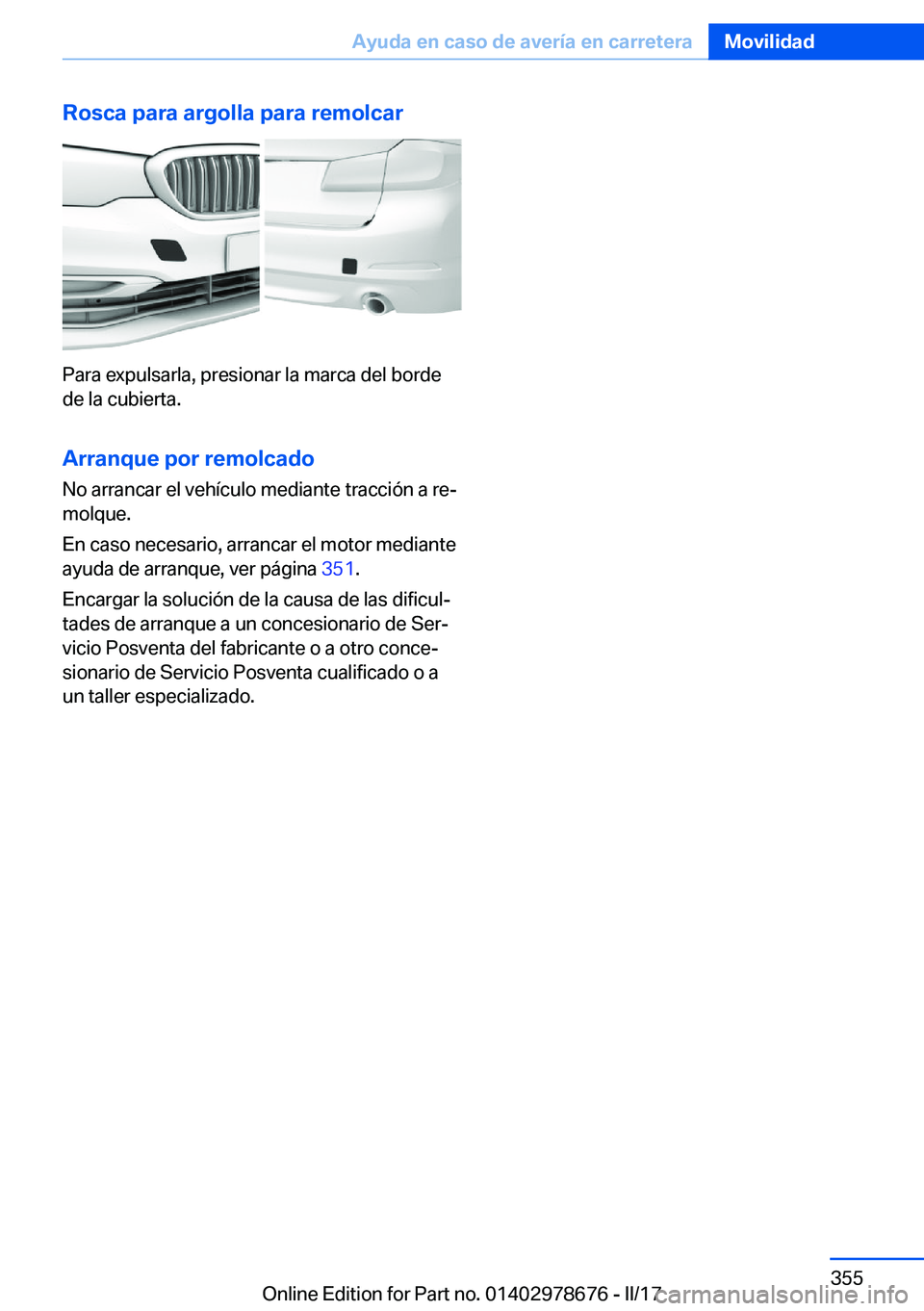 BMW 5 SERIES 2017  Manuales de Empleo (in Spanish) �R�o�s�c�a��p�a�r�a��a�r�g�o�l�l�a��p�a�r�a��r�e�m�o�l�c�a�r
�P�a�r�a� �e�x�p�u�l�s�a�r�l�a�,� �p�r�e�s�i�o�n�a�r� �l�a� �m�a�r�c�a� �d�e�l� �b�o�r�d�e
�d�e� �l�a� �c�u�b�i�e�r�t�a�.
�A�r�r�a�n�q�