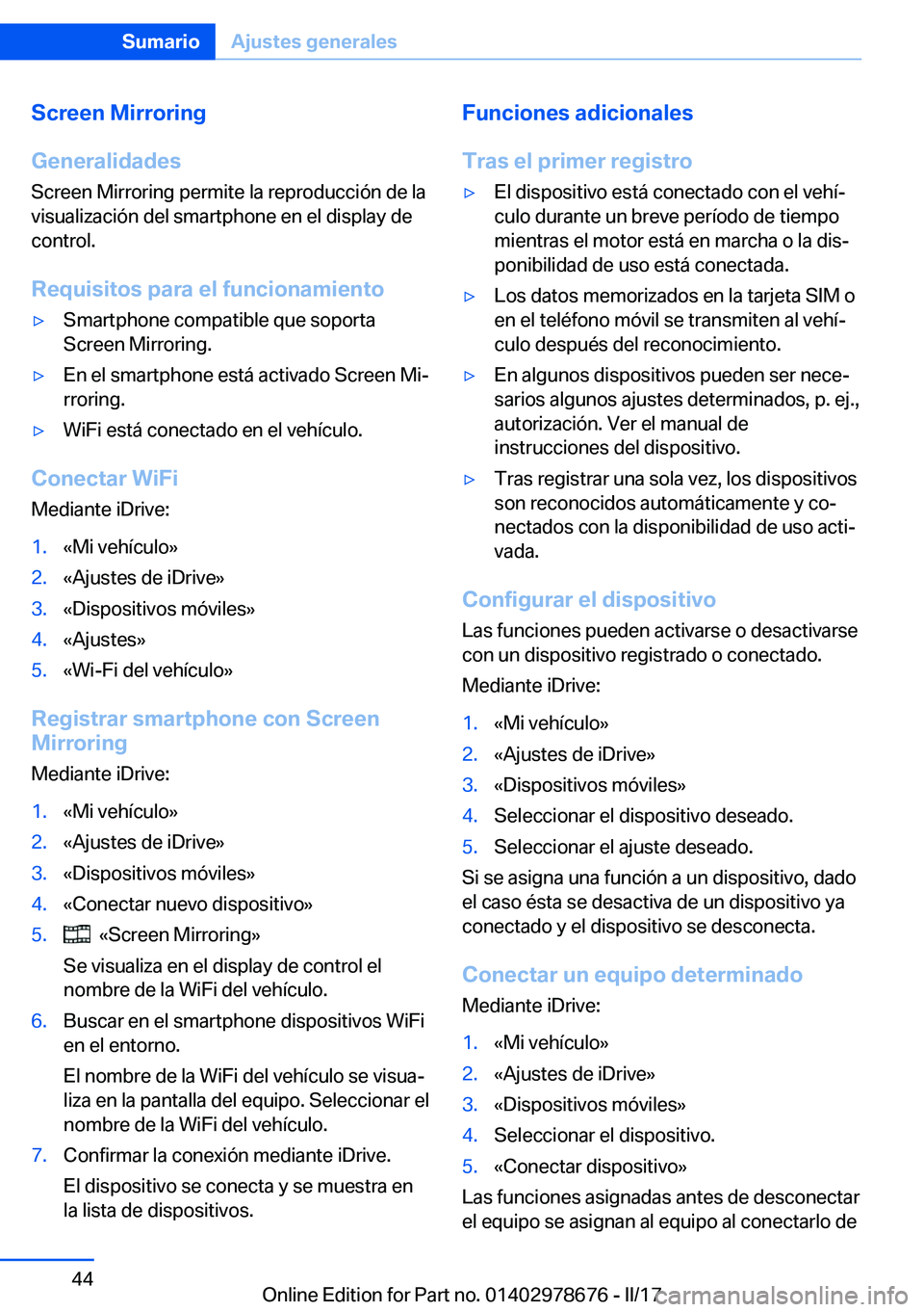 BMW 5 SERIES 2017  Manuales de Empleo (in Spanish) �S�c�r�e�e�n��M�i�r�r�o�r�i�n�g
�G�e�n�e�r�a�l�i�d�a�d�e�s
�S�c�r�e�e�n� �M�i�r�r�o�r�i�n�g� �p�e�r�m�i�t�e� �l�a� �r�e�p�r�o�d�u�c�c�i�
