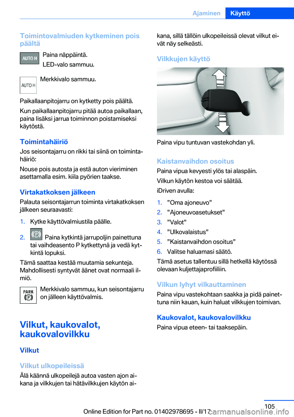 BMW 5 SERIES 2017  Omistajan Käsikirja (in Finnish) �T�o�i�m�i�n�t�o�v�a�l�m�i�u�d�e�n��k�y�t�k�e�m�i�n�e�n��p�o�i�s
�p�