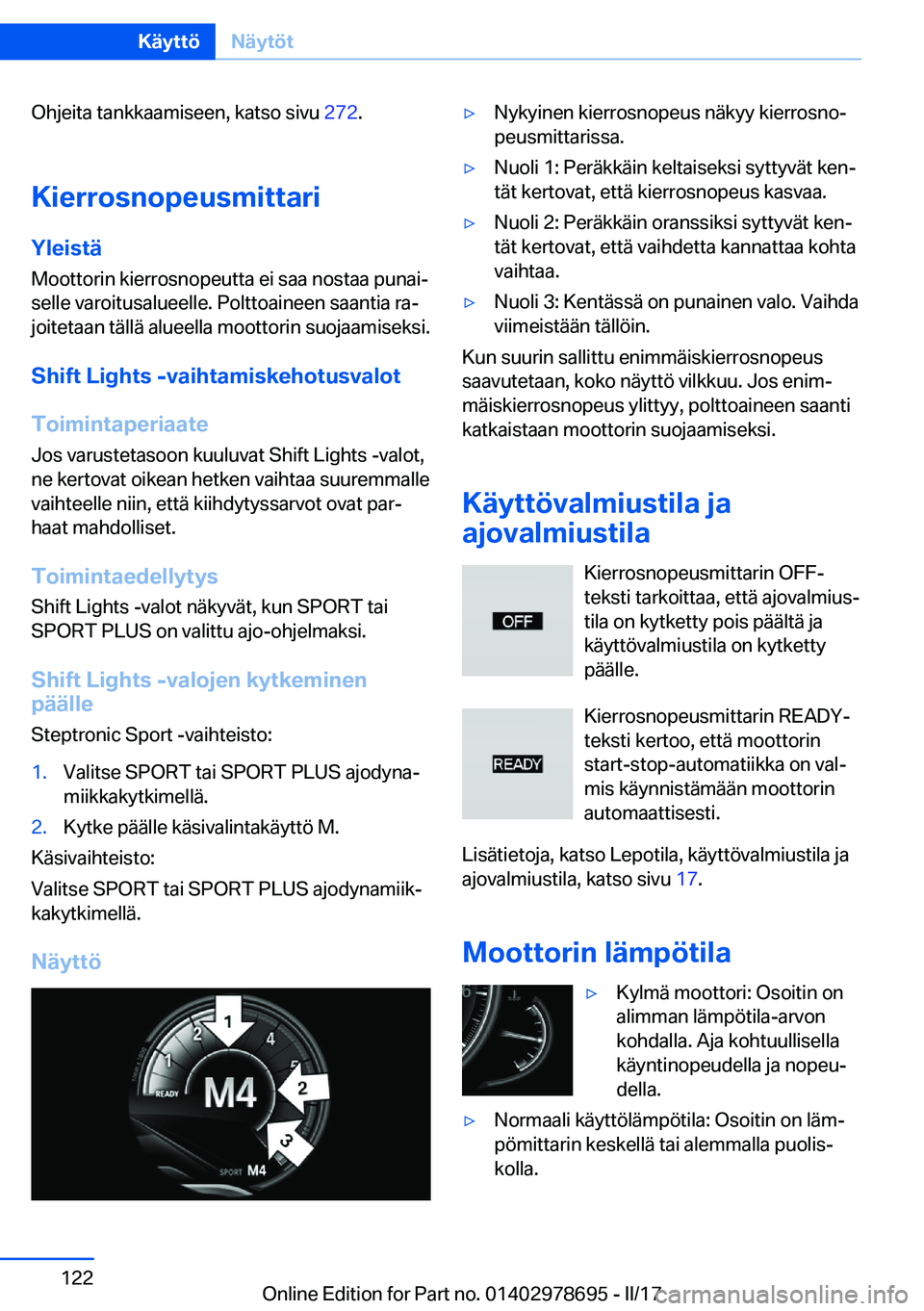 BMW 5 SERIES 2017  Omistajan Käsikirja (in Finnish) �O�h�j�e�i�t�a� �t�a�n�k�k�a�a�m�i�s�e�e�n�,� �k�a�t�s�o� �s�i�v�u� �2�7�2�.
�K�i�e�r�r�o�s�n�o�p�e�u�s�m�i�t�t�a�r�i
�Y�l�e�i�s�t�