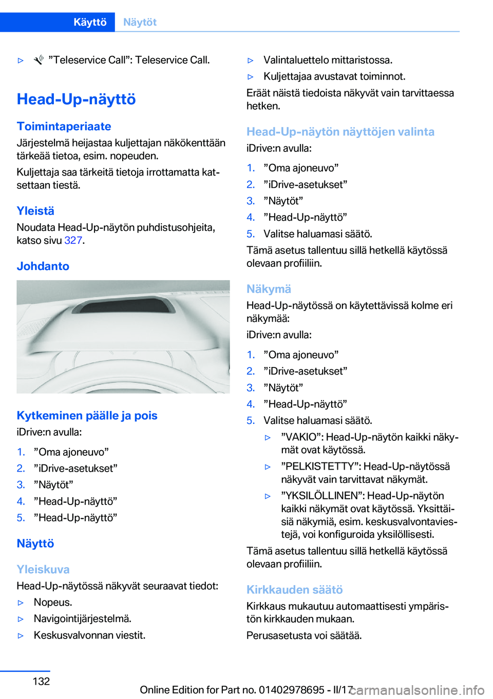 BMW 5 SERIES 2017  Omistajan Käsikirja (in Finnish) 'y� � w�T�e�l�e�s�e�r�v�i�c�e� �C�a�l�lw�:� �T�e�l�e�s�e�r�v�i�c�e� �C�a�l�l�.
�H�e�a�d�-�U�p�-�n�
