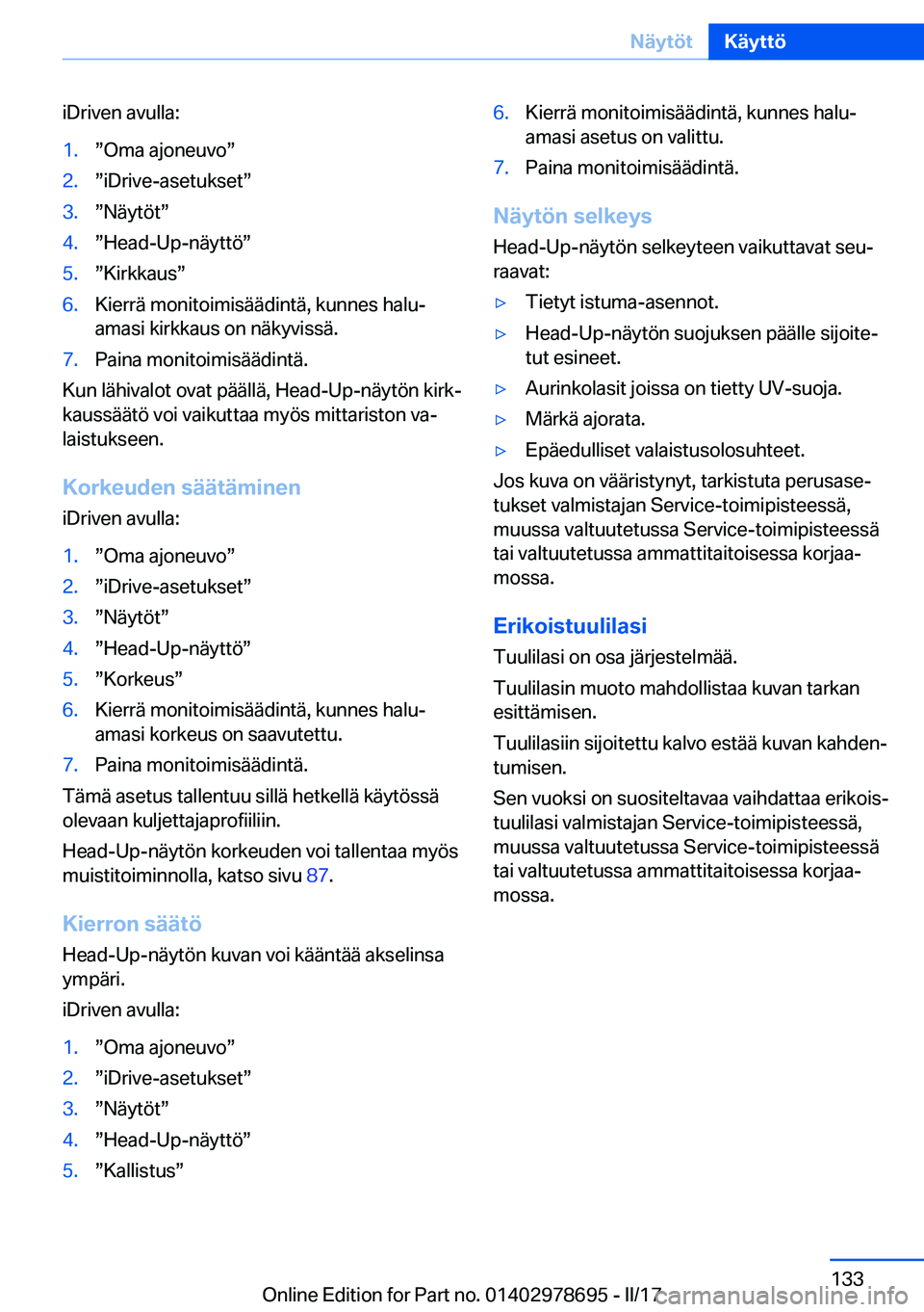 BMW 5 SERIES 2017  Omistajan Käsikirja (in Finnish) �i�D�r�i�v�e�n� �a�v�u�l�l�a�:�1�.w�O�m�a� �a�j�o�n�e�u�v�ow�2�.w�i�D�r�i�v�e�-�a�s�e�t�u�k�s�e�tw�3�.w�N�ä�y�t�ö�tw�4�.w�H�e�a�d�-�U�p�-�n�ä�y�t�t�öw�5�.w�K�i�r�k�k�a�u�sw�6�.�K�i�e�r�r