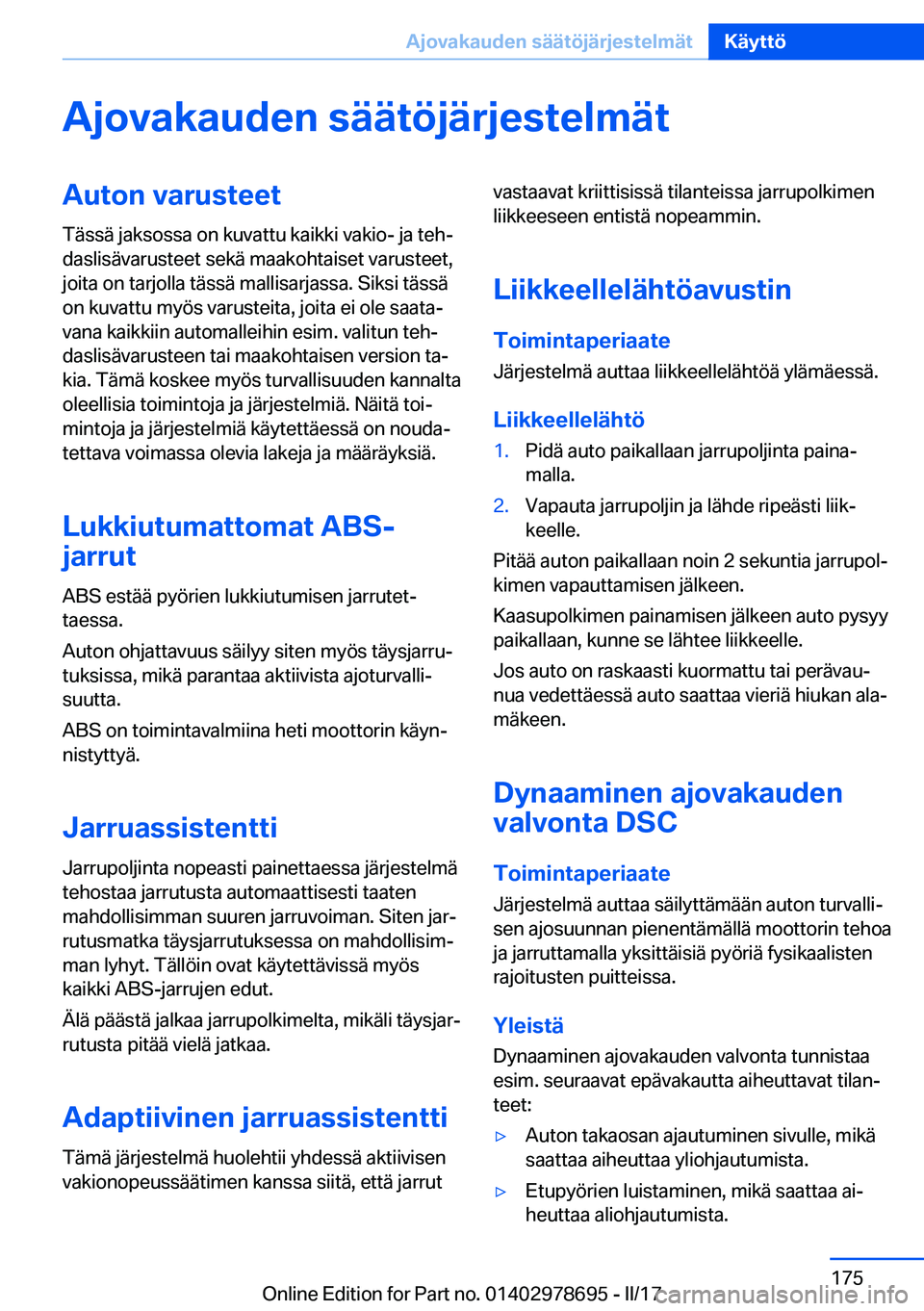 BMW 5 SERIES 2017  Omistajan Käsikirja (in Finnish) �A�j�o�v�a�k�a�u�d�e�n��s�