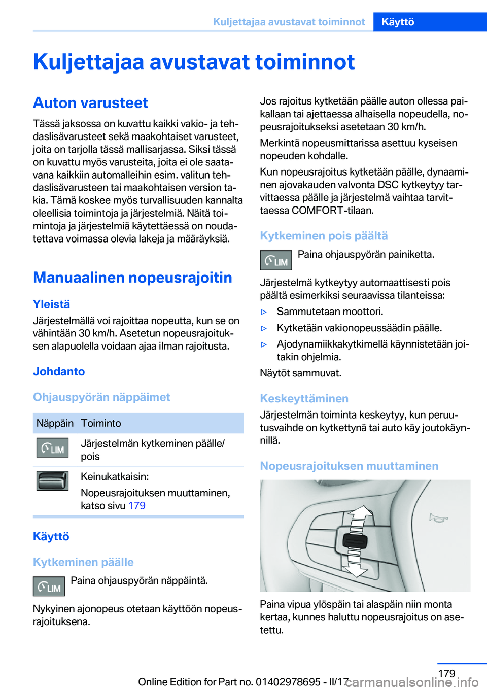 BMW 5 SERIES 2017  Omistajan Käsikirja (in Finnish) �K�u�l�j�e�t�t�a�j�a�a��a�v�u�s�t�a�v�a�t��t�o�i�m�i�n�n�o�t�A�u�t�o�n��v�a�r�u�s�t�e�e�t�T�ä�s�s�ä� �j�a�k�s�o�s�s�a� �o�n� �k�u�v�a�t�t�u� �k�a�i�k�k�i� �v�a�k�i�o�-� �j�a� �t�e�hj�d�a�s�l�i�s