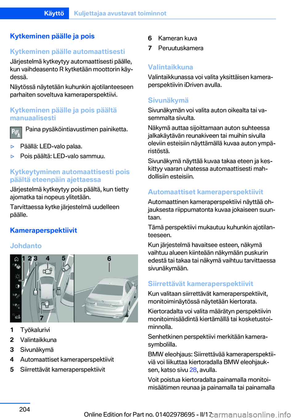 BMW 5 SERIES 2017  Omistajan Käsikirja (in Finnish) �K�y�t�k�e�m�i�n�e�n��p�