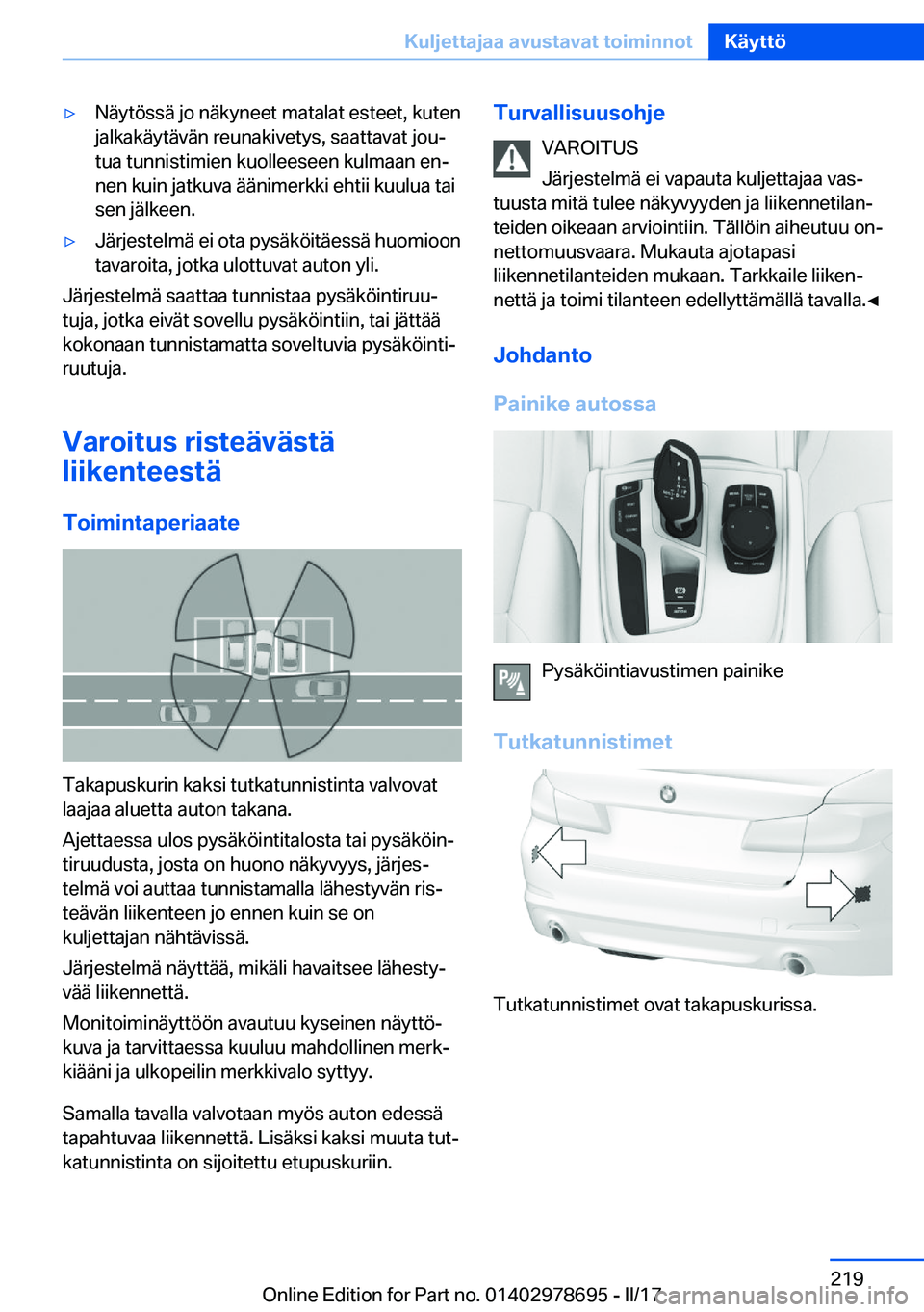 BMW 5 SERIES 2017  Omistajan Käsikirja (in Finnish) 'y�N�ä�y�t�ö�s�s�ä� �j�o� �n�ä�k�y�n�e�e�t� �m�a�t�a�l�a�t� �e�s�t�e�e�t�,� �k�u�t�e�n�j�a�l�k�a�k�ä�y�t�ä�v�ä�n� �r�e�u�n�a�k�i�v�e�t�y�s�,� �s�a�a�t�t�a�v�a�t� �j�o�uj
�t�u�a� �t�u�n�n�i