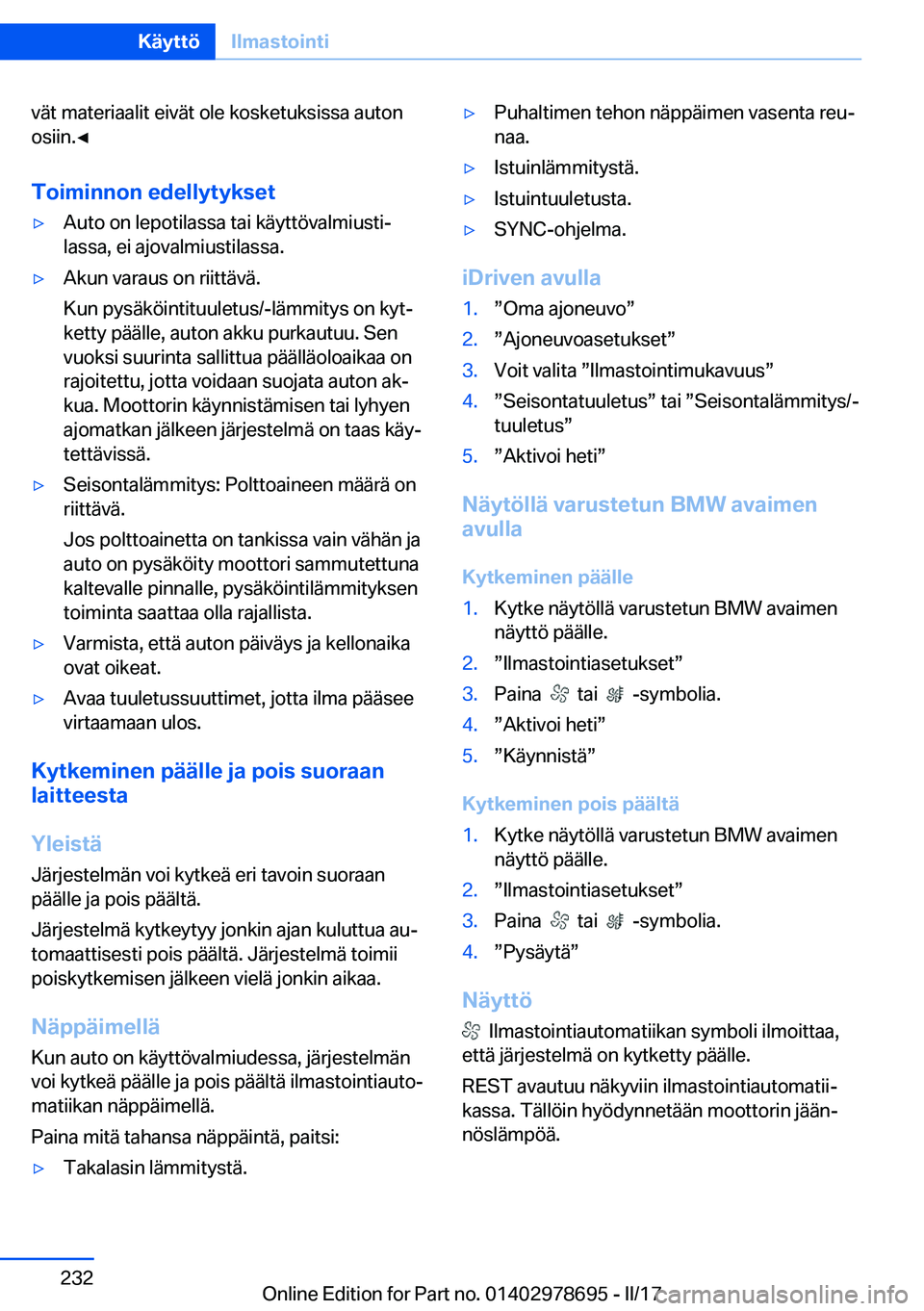 BMW 5 SERIES 2017  Omistajan Käsikirja (in Finnish) �v�ä�t� �m�a�t�e�r�i�a�a�l�i�t� �e�i�v�ä�t� �o�l�e� �k�o�s�k�e�t�u�k�s�i�s�s�a� �a�u�t�o�n
�o�s�i�i�n�.'