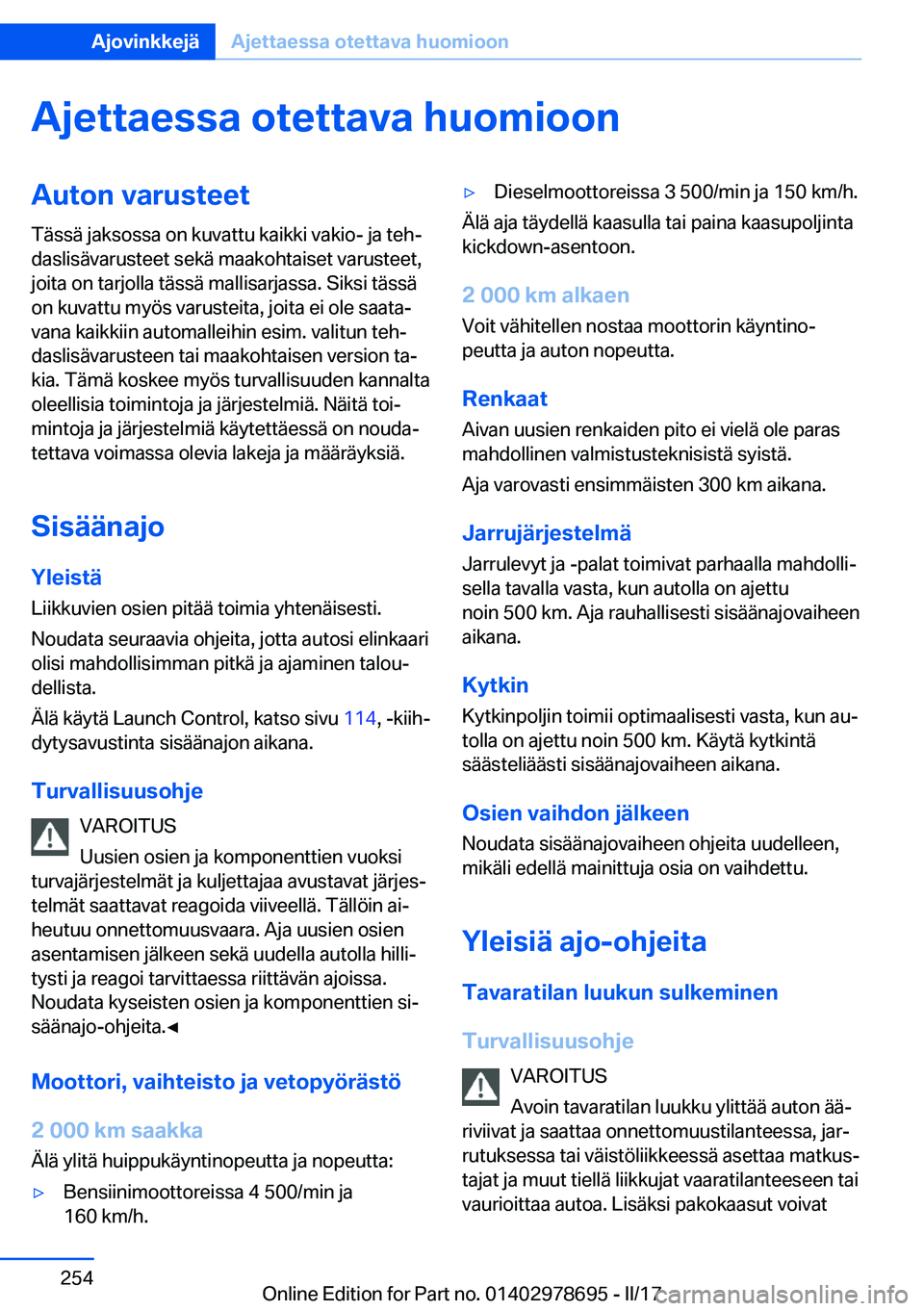 BMW 5 SERIES 2017  Omistajan Käsikirja (in Finnish) �A�j�e�t�t�a�e�s�s�a��o�t�e�t�t�a�v�a��h�u�o�m�i�o�o�n�A�u�t�o�n��v�a�r�u�s�t�e�e�t
�T�ä�s�s�ä� �j�a�k�s�o�s�s�a� �o�n� �k�u�v�a�t�t�u� �k�a�i�k�k�i� �v�a�k�i�o�-� �j�a� �t�e�hj �d�a�s�l�i�s�ä�