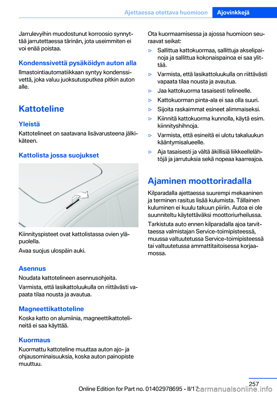 BMW 5 SERIES 2017  Omistajan Käsikirja (in Finnish) �J�a�r�r�u�l�e�v�y�i�h�i�n� �m�u�o�d�o�s�t�u�n�u�t� �k�o�r�r�o�o�s�i�o� �s�y�n�n�y�tj
�t�ä�ä� �j�a�r�r�u�t�e�t�t�a�e�s�s�a� �t�ä�r�i�n�ä�n�,� �j�o�t�a� �u�s�e�i�m�m�i�t�e�n� �e�i �v�o�i� �e�n�ä�