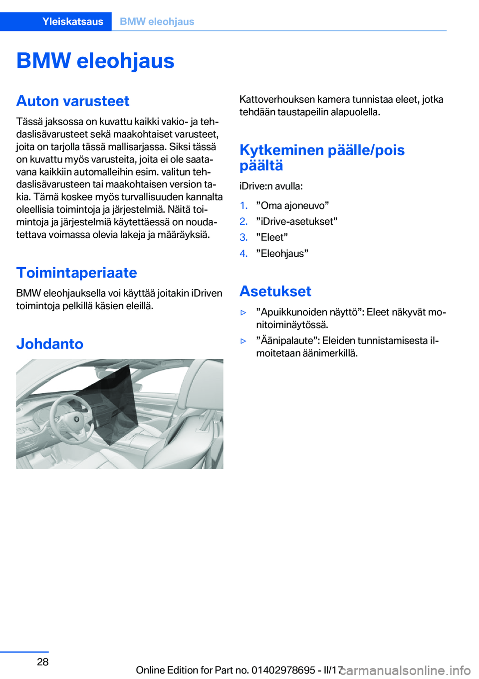 BMW 5 SERIES 2017  Omistajan Käsikirja (in Finnish) �B�M�W��e�l�e�o�h�j�a�u�s�A�u�t�o�n��v�a�r�u�s�t�e�e�t
�T�ä�s�s�ä� �j�a�k�s�o�s�s�a� �o�n� �k�u�v�a�t�t�u� �k�a�i�k�k�i� �v�a�k�i�o�-� �j�a� �t�e�hj �d�a�s�l�i�s�ä�v�a�r�u�s�t�e�e�t� �s�e�k�ä� 