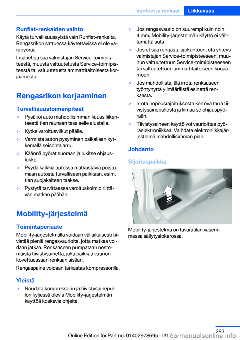 BMW 5 SERIES 2017  Omistajan Käsikirja (in Finnish) �R�u�n�f�l�a�t�-�r�e�n�k�a�i�d�e�n��v�a�i�h�t�o
�K�ä�y�t�ä� �t�u�r�v�a�l�l�i�s�u�u�s�s�y�i�s�t�ä� �v�a�i�n� �R�u�n�f�l�a�t�-�r�e�n�k�a�i�t�a�.
�R�e�n�g�a�s�r�i�k�o�n� �s�a�t�t�u�e�s�s�a� �k�ä�y�t