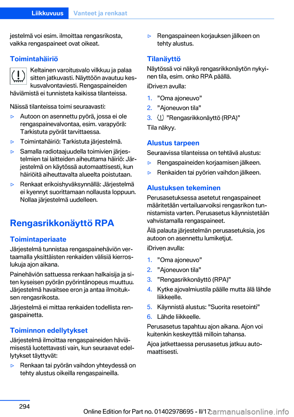 BMW 5 SERIES 2017  Omistajan Käsikirja (in Finnish) �j�e�s�t�e�l�m�ä� �v�o�i� �e�s�i�m�.� �i�l�m�o�i�t�t�a�a� �r�e�n�g�a�s�r�i�k�o�s�t�a�,
�v�a�i�k�k�a� �r�e�n�g�a�s�p�a�i�n�e�e�t� �o�v�a�t� �o�i�k�e�a�t�.
�T�o�i�m�i�n�t�a�h�