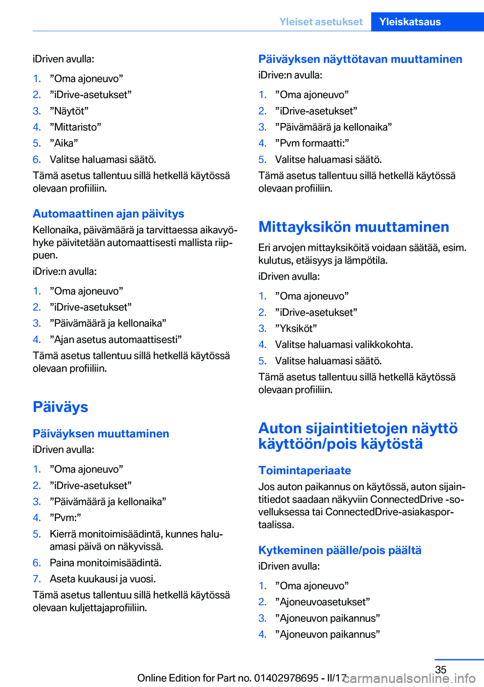 BMW 5 SERIES 2017  Omistajan Käsikirja (in Finnish) �i�D�r�i�v�e�n� �a�v�u�l�l�a�:�1�.w�O�m�a� �a�j�o�n�e�u�v�ow�2�.w�i�D�r�i�v�e�-�a�s�e�t�u�k�s�e�tw�3�.w�N�ä�y�t�ö�tw�4�.w�M�i�t�t�a�r�i�s�t�ow�5�.w�A�i�k�aw�6�.�V�a�l�i�t�s�e� �h�a�l�u�a�m