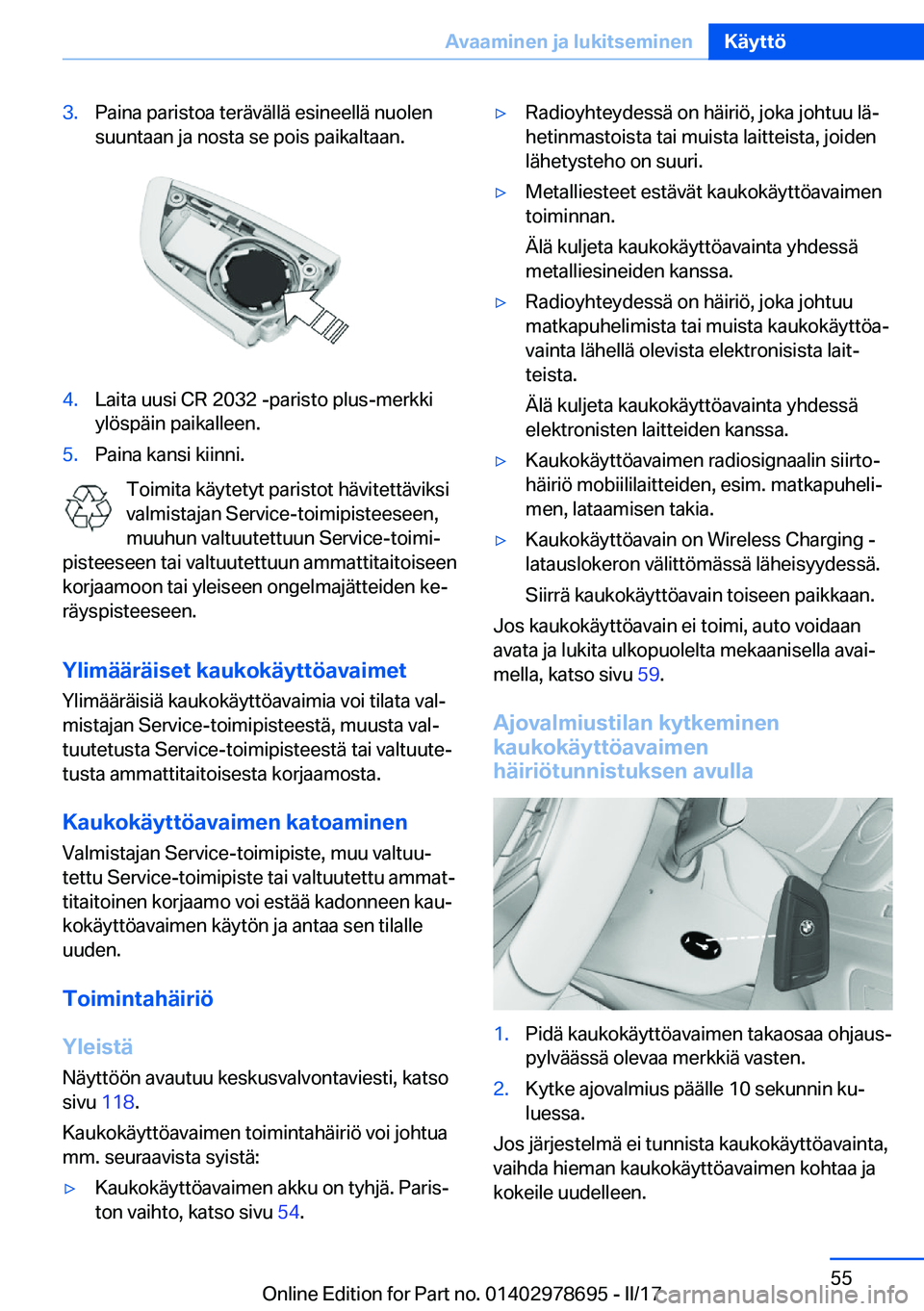 BMW 5 SERIES 2017  Omistajan Käsikirja (in Finnish) �3�.�P�a�i�n�a� �p�a�r�i�s�t�o�a� �t�e�r�ä�v�ä�l�l�ä� �e�s�i�n�e�e�l�l�ä� �n�u�o�l�e�n�s�u�u�n�t�a�a�n� �j�a� �n�o�s�t�a� �s�e� �p�o�i�s� �p�a�i�k�a�l�t�a�a�n�.�4�.�L�a�i�t�a� �u�u�s�i� �C�R� �2�0