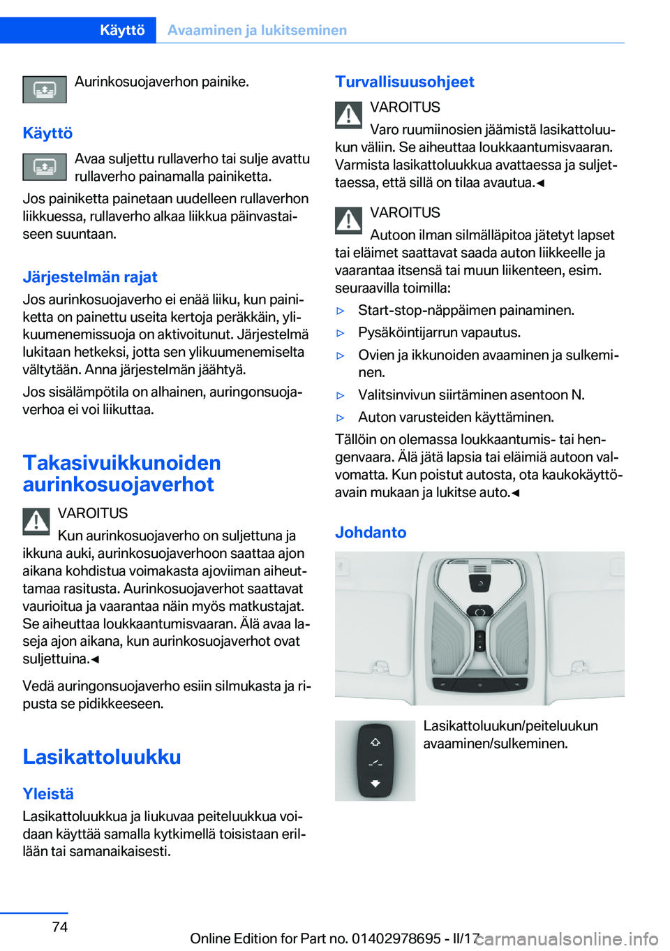 BMW 5 SERIES 2017  Omistajan Käsikirja (in Finnish) �A�u�r�i�n�k�o�s�u�o�j�a�v�e�r�h�o�n� �p�a�i�n�i�k�e�.
�K�