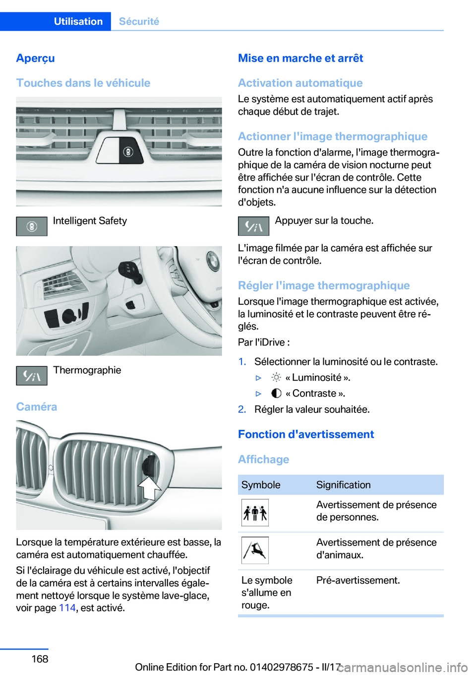 BMW 5 SERIES 2017  Notices Demploi (in French) �A�p�e�r�ç�u
�T�o�u�c�h�e�s��d�a�n�s��l�e��v�é�h�i�c�u�l�e
�I�n�t�e�l�l�i�g�e�n�t� �S�a�f�e�t�y
�T�h�e�r�m�o�g�r�a�p�h�i�e
�C�a�m�é�r�a
�L�o�r�s�q�u�e� �l�a� �t�e�m�p�é�r�a�t�u�r�e� �e�x�t�é�r