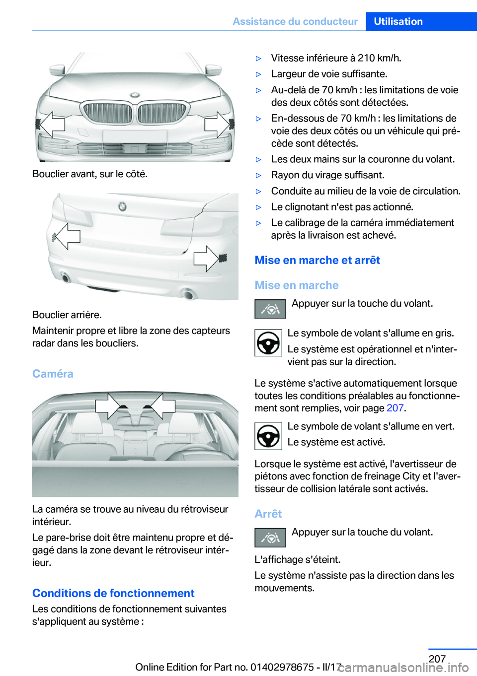 BMW 5 SERIES 2017  Notices Demploi (in French) �B�o�u�c�l�i�e�r� �a�v�a�n�t�,� �s�u�r� �l�e� �c�ô�t�é�.
�B�o�u�c�l�i�e�r� �a�r�r�i�è�r�e�.
�M�a�i�n�t�e�n�i�r� �p�r�o�p�r�e� �e�t� �l�i�b�r�e� �l�a� �z�o�n�e� �d�e�s� �c�a�p�t�e�u�r�s
�r�a�d�a�r� 