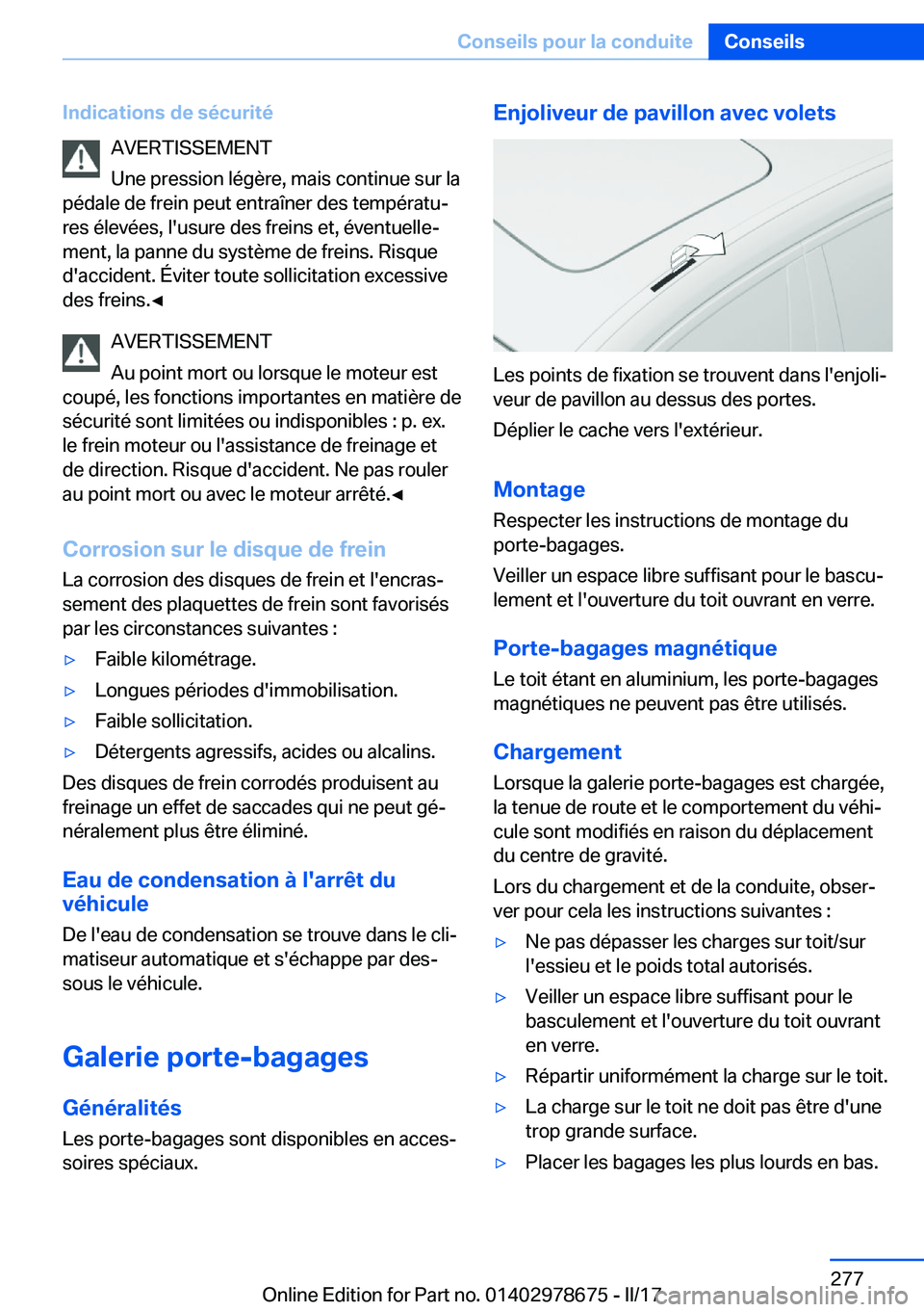 BMW 5 SERIES 2017  Notices Demploi (in French) �I�n�d�i�c�a�t�i�o�n�s��d�e��s�é�c�u�r�i�t�é�A�V�E�R�T�I�S�S�E�M�E�N�T
�U�n�e� �p�r�e�s�s�i�o�n� �l�é�g�è�r�e�,� �m�a�i�s� �c�o�n�t�i�n�u�e� �s�u�r� �l�a
�p�é�d�a�l�e� �d�e� �f�r�e�i�n� �p�e�u�