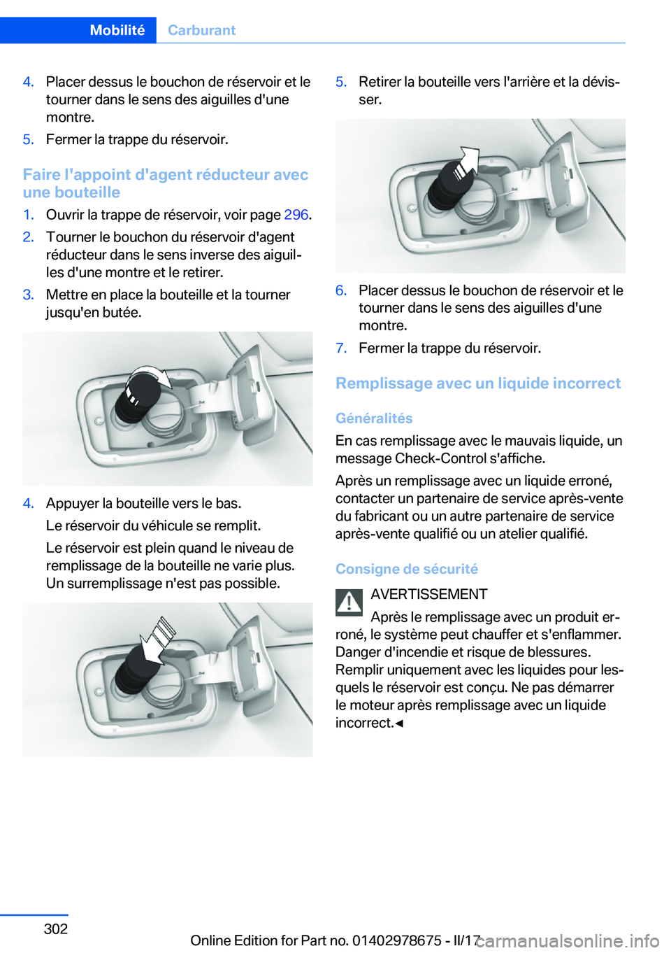BMW 5 SERIES 2017  Notices Demploi (in French) �4�.�P�l�a�c�e�r� �d�e�s�s�u�s� �l�e� �b�o�u�c�h�o�n� �d�e� �r�é�s�e�r�v�o�i�r� �e�t� �l�e
�t�o�u�r�n�e�r� �d�a�n�s� �l�e� �s�e�n�s� �d�e�s� �a�i�g�u�i�l�l�e�s� �d�'�u�n�e
�m�o�n�t�r�e�.�5�.�F�e�