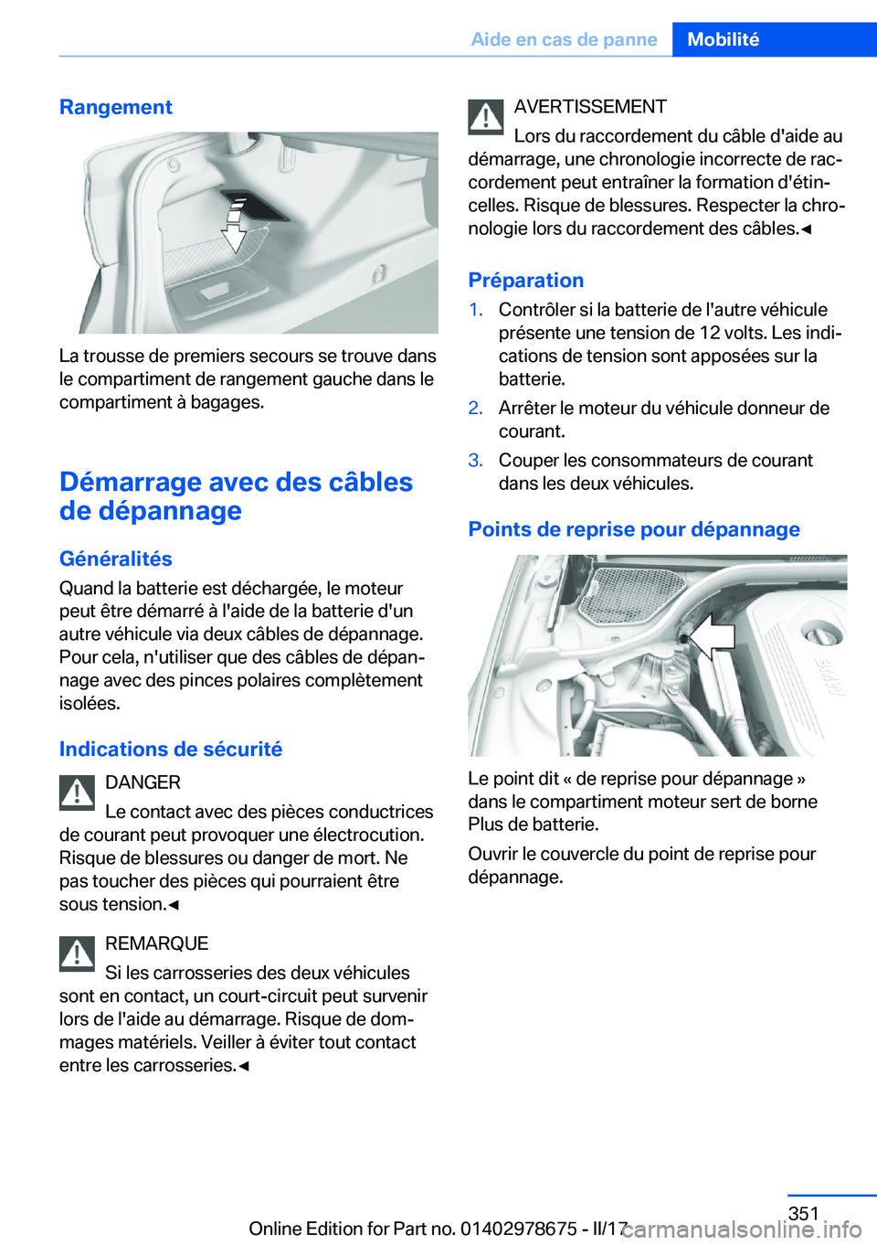 BMW 5 SERIES 2017  Notices Demploi (in French) �R�a�n�g�e�m�e�n�t
�L�a� �t�r�o�u�s�s�e� �d�e� �p�r�e�m�i�e�r�s� �s�e�c�o�u�r�s� �s�e� �t�r�o�u�v�e� �d�a�n�s�l�e� �c�o�m�p�a�r�t�i�m�e�n�t� �d�e� �r�a�n�g�e�m�e�n�t� �g�a�u�c�h�e� �d�a�n�s� �l�e
�c�o