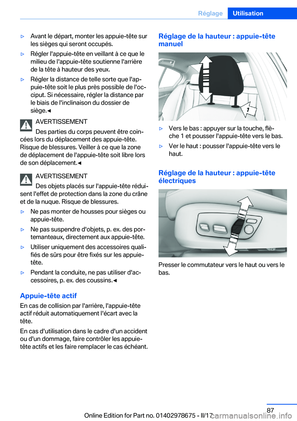 BMW 5 SERIES 2017  Notices Demploi (in French) 'y�A�v�a�n�t� �l�e� �d�é�p�a�r�t�,� �m�o�n�t�e�r� �l�e�s� �a�p�p�u�i�e�-�t�ê�t�e� �s�u�r
�l�e�s� �s�i�è�g�e�s� �q�u�i� �s�e�r�o�n�t� �o�c�c�u�p�é�s�.'y�R�é�g�l�e�r� �l�'�a�p�p�u�i�e�-