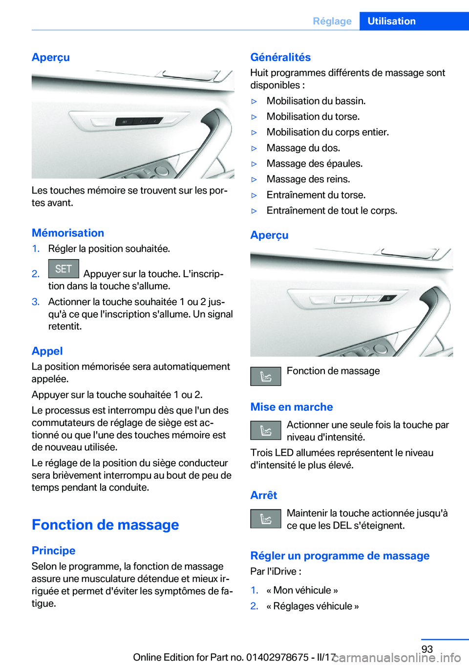BMW 5 SERIES 2017  Notices Demploi (in French) �A�p�e�r�ç�u
�L�e�s� �t�o�u�c�h�e�s� �m�é�m�o�i�r�e� �s�e� �t�r�o�u�v�e�n�t� �s�u�r� �l�e�s� �p�o�rj
�t�e�s� �a�v�a�n�t�.
�M�é�m�o�r�i�s�a�t�i�o�n
�1�.�R�é�g�l�e�r� �l�a� �p�o�s�i�t�i�o�n� �s�o�u