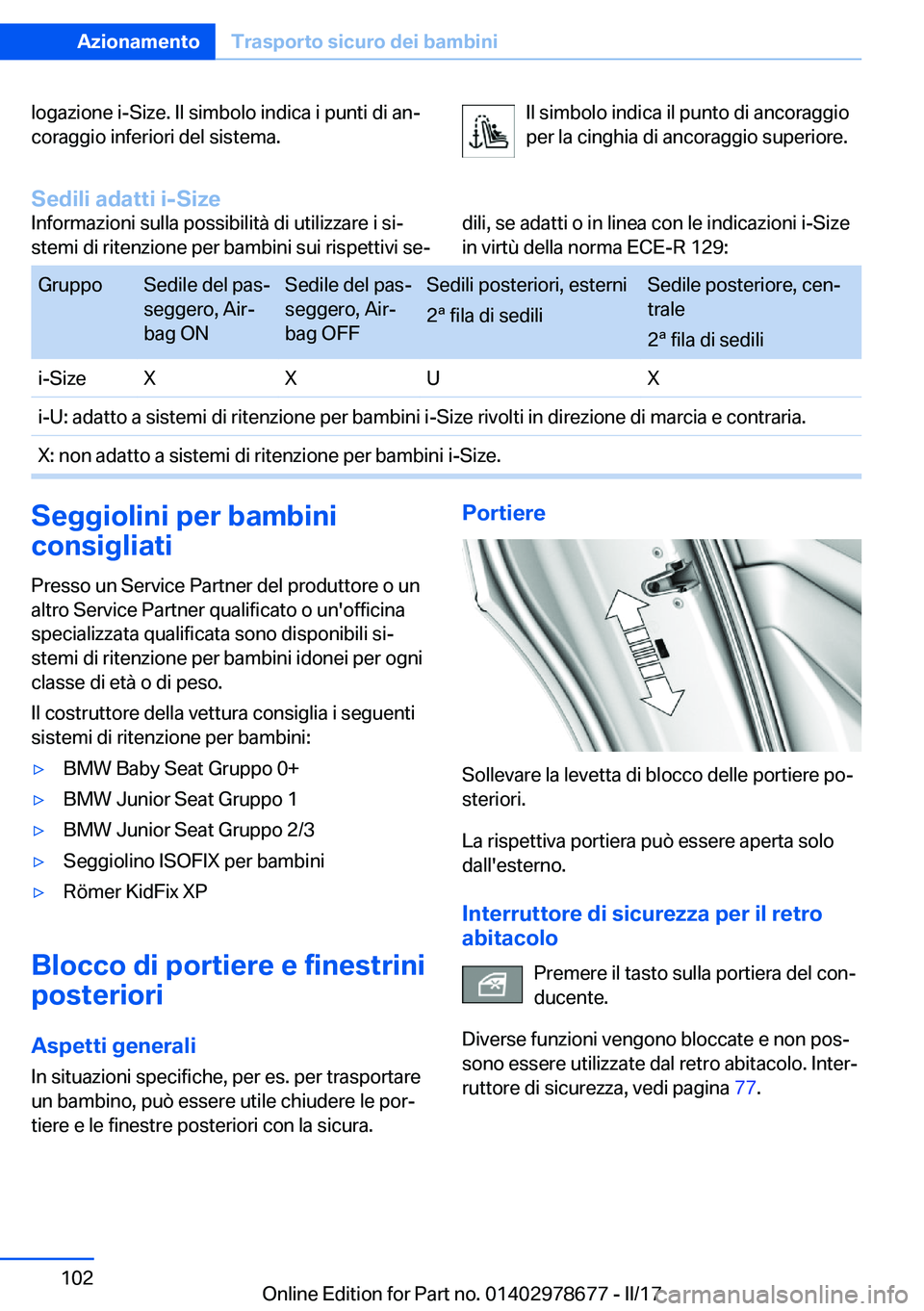 BMW 5 SERIES 2017  Libretti Di Uso E manutenzione (in Italian) �l�o�g�a�z�i�o�n�e� �i�-�S�i�z�e�.� �I�l� �s�i�m�b�o�l�o� �i�n�d�i�c�a� �i� �p�u�n�t�i� �d�i� �a�nª
�c�o�r�a�g�g�i�o� �i�n�f�e�r�i�o�r�i� �d�e�l� �s�i�s�t�e�m�a�.�I�l� �s�i�m�b�o�l�o� �i�n�d�i�c�a� 