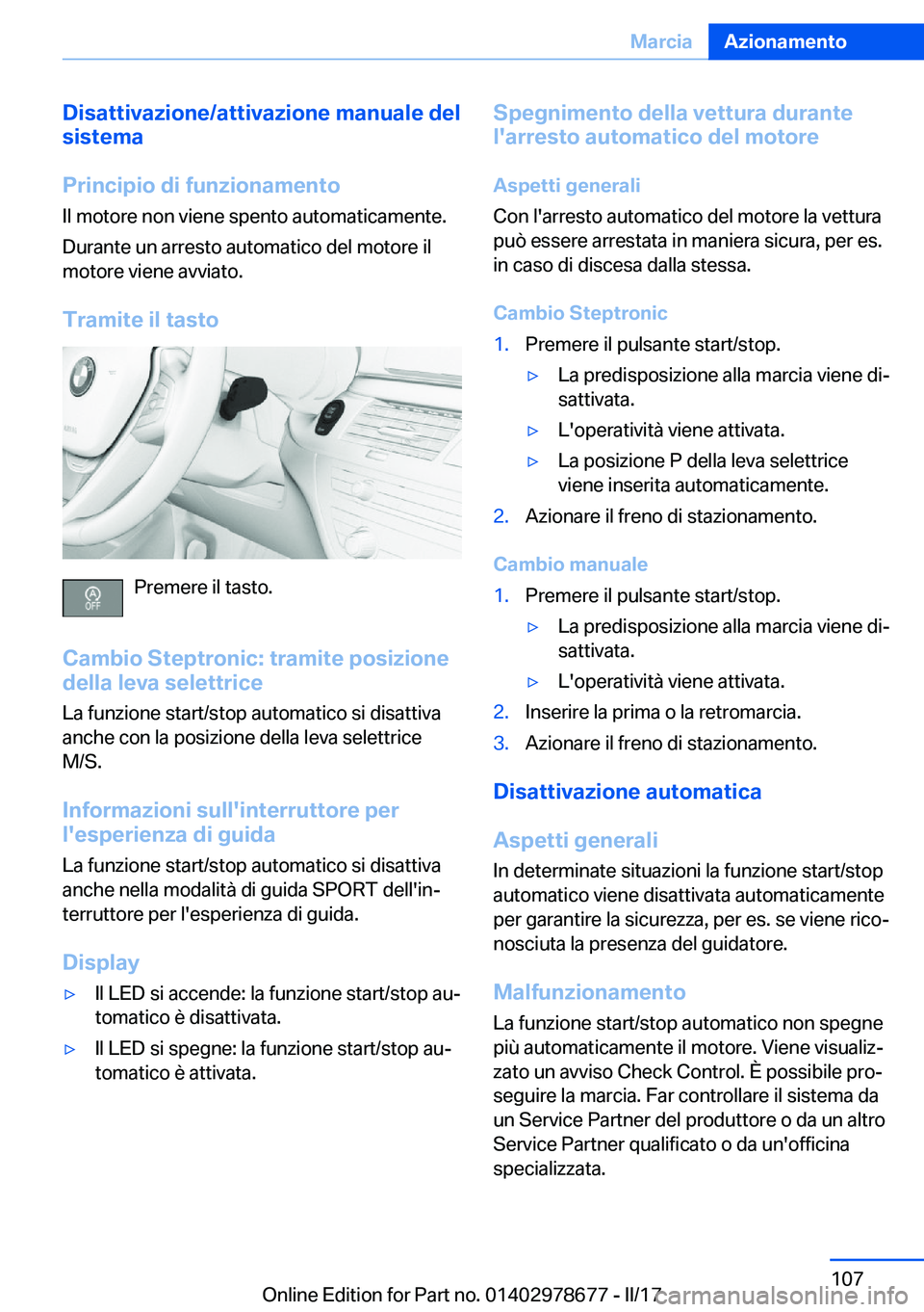 BMW 5 SERIES 2017  Libretti Di Uso E manutenzione (in Italian) �D�i�s�a�t�t�i�v�a�z�i�o�n�e�/�a�t�t�i�v�a�z�i�o�n�e��m�a�n�u�a�l�e��d�e�l�s�i�s�t�e�m�a
�P�r�i�n�c�i�p�i�o��d�i��f�u�n�z�i�o�n�a�m�e�n�t�o
�I�l� �m�o�t�o�r�e� �n�o�n� �v�i�e�n�e� �s�p�e�n�t�o� �a