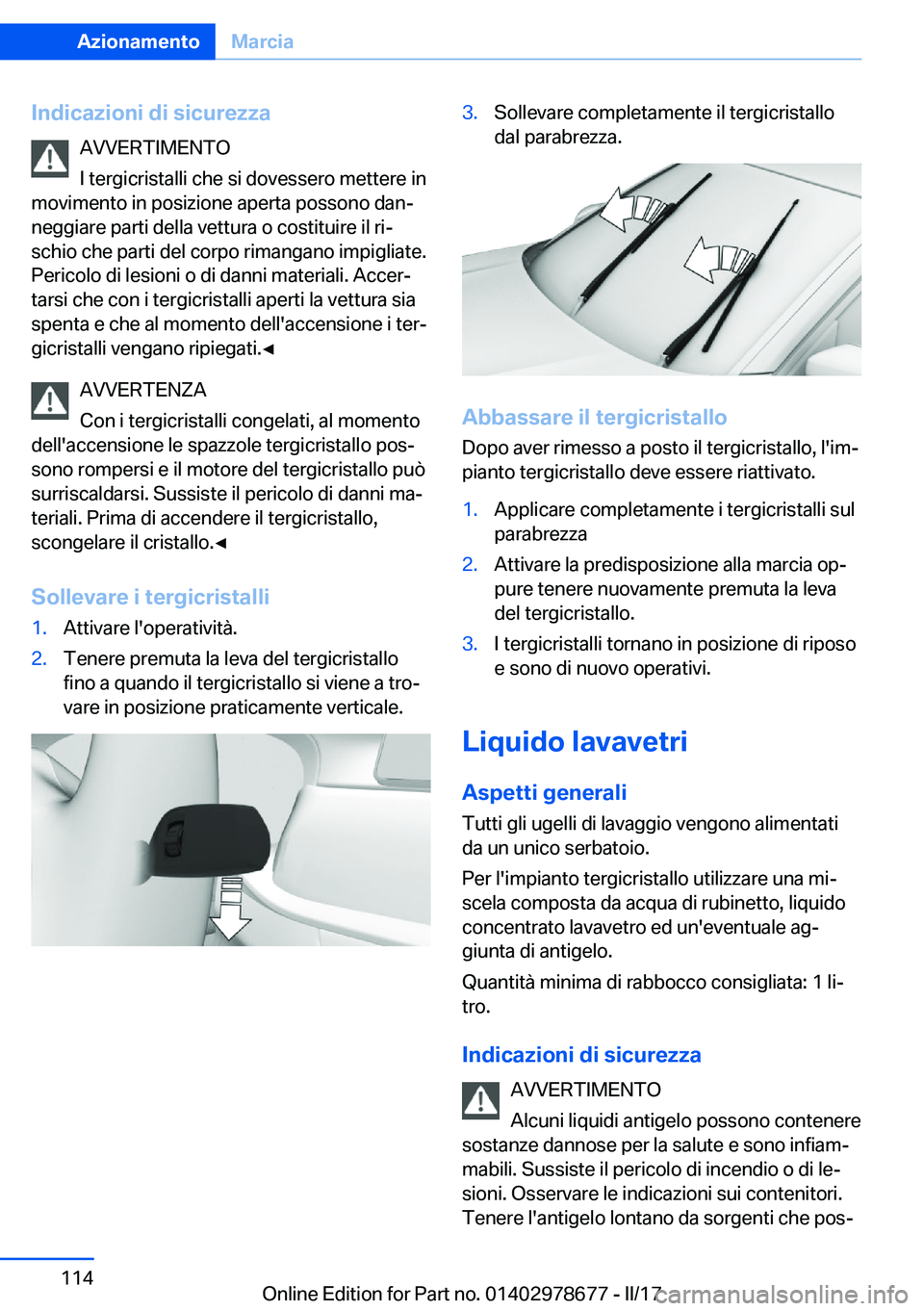 BMW 5 SERIES 2017  Libretti Di Uso E manutenzione (in Italian) �I�n�d�i�c�a�z�i�o�n�i��d�i��s�i�c�u�r�e�z�z�a�A�V�V�E�R�T�I�M�E�N�T�O
�I� �t�e�r�g�i�c�r�i�s�t�a�l�l�i� �c�h�e� �s�i� �d�o�v�e�s�s�e�r�o� �m�e�t�t�e�r�e� �i�n
�m�o�v�i�m�e�n�t�o� �i�n� �p�o�s�i�z�i