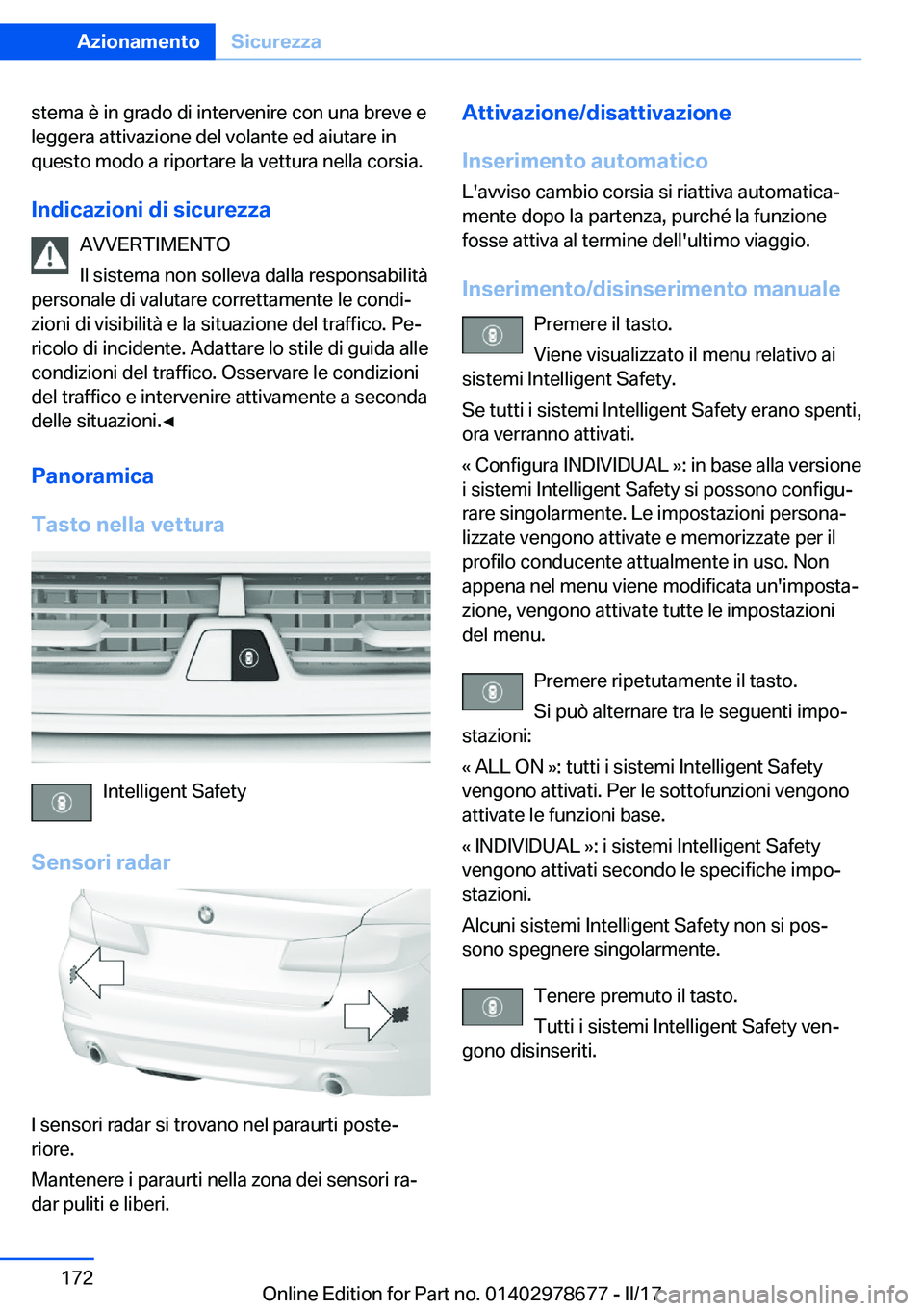 BMW 5 SERIES 2017  Libretti Di Uso E manutenzione (in Italian) �s�t�e�m�a� �è� �i�n� �g�r�a�d�o� �d�i� �i�n�t�e�r�v�e�n�i�r�e� �c�o�n� �u�n�a� �b�r�e�v�e� �e�l�e�g�g�e�r�a� �a�t�t�i�v�a�z�i�o�n�e� �d�e�l� �v�o�l�a�n�t�e� �e�d� �a�i�u�t�a�r�e� �i�n
�q�u�e�s�t�o� 