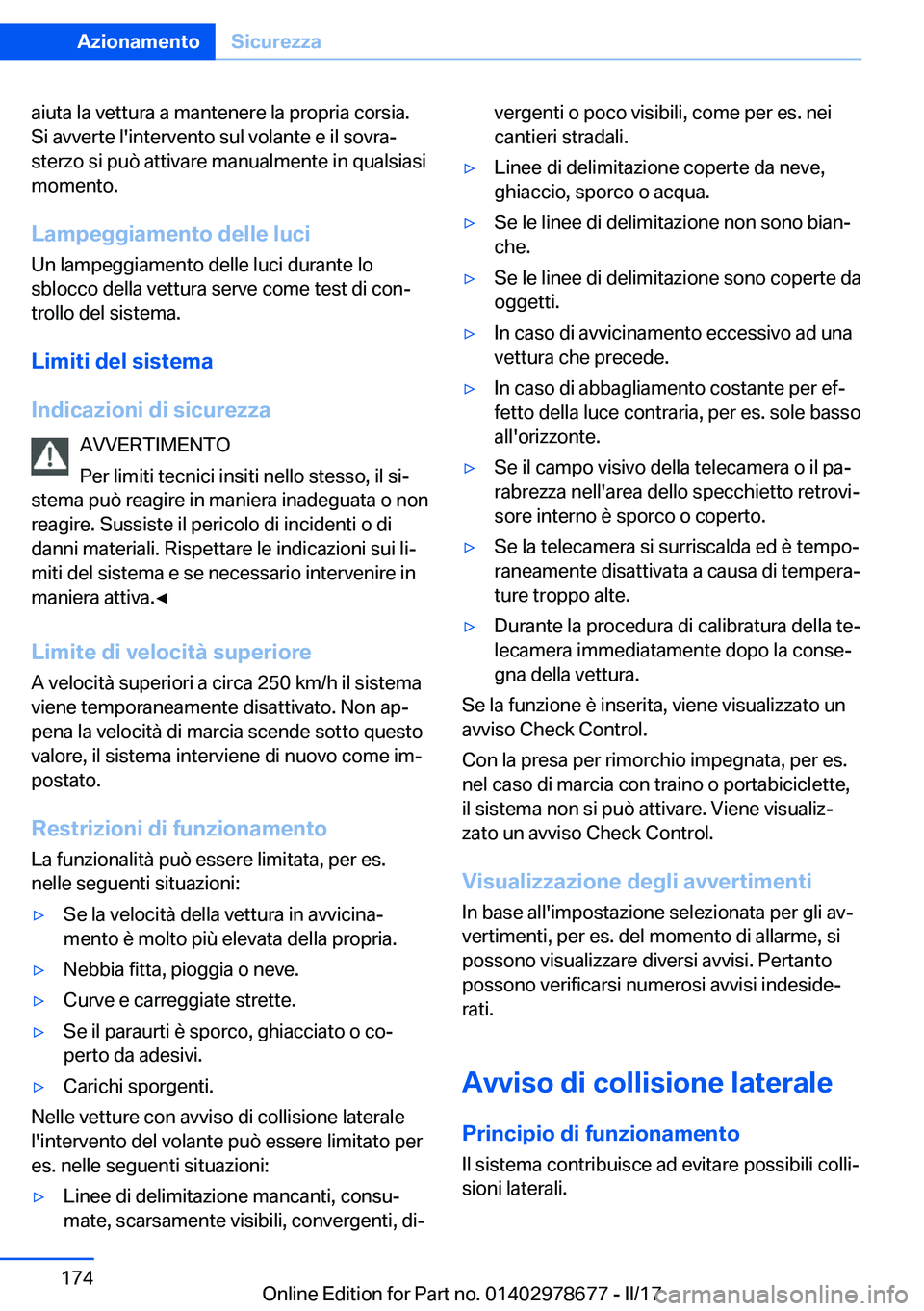 BMW 5 SERIES 2017  Libretti Di Uso E manutenzione (in Italian) �a�i�u�t�a� �l�a� �v�e�t�t�u�r�a� �a� �m�a�n�t�e�n�e�r�e� �l�a� �p�r�o�p�r�i�a� �c�o�r�s�i�a�.�S�i� �a�v�v�e�r�t�e� �l�'�i�n�t�e�r�v�e�n�t�o� �s�u�l� �v�o�l�a�n�t�e� �e� �i�l� �s�o�v�r�aª
�s�t�e