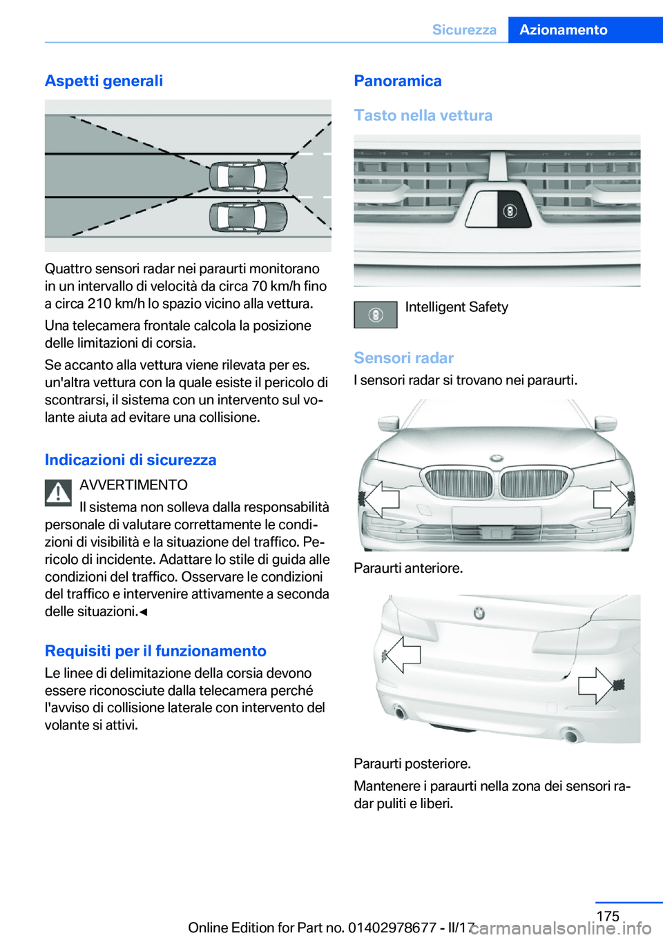 BMW 5 SERIES 2017  Libretti Di Uso E manutenzione (in Italian) �A�s�p�e�t�t�i��g�e�n�e�r�a�l�i
�Q�u�a�t�t�r�o� �s�e�n�s�o�r�i� �r�a�d�a�r� �n�e�i� �p�a�r�a�u�r�t�i� �m�o�n�i�t�o�r�a�n�o
�i�n� �u�n� �i�n�t�e�r�v�a�l�l�o� �d�i� �v�e�l�o�c�i�t�à� �d�a� �c�i�r�c�a�