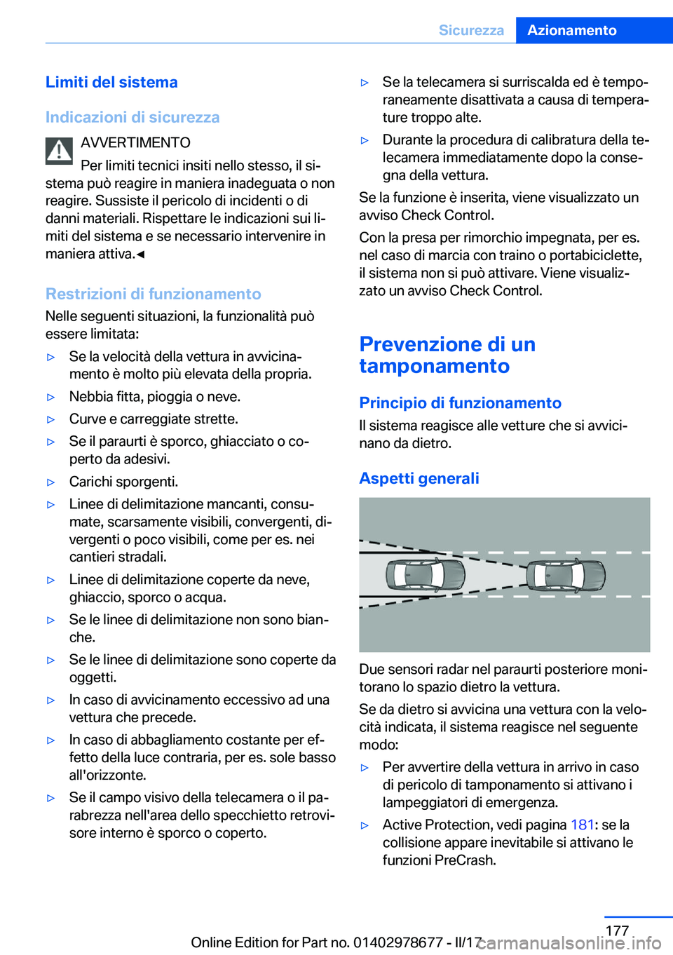 BMW 5 SERIES 2017  Libretti Di Uso E manutenzione (in Italian) �L�i�m�i�t�i��d�e�l��s�i�s�t�e�m�a
�I�n�d�i�c�a�z�i�o�n�i��d�i��s�i�c�u�r�e�z�z�a �A�V�V�E�R�T�I�M�E�N�T�O
�P�e�r� �l�i�m�i�t�i� �t�e�c�n�i�c�i� �i�n�s�i�t�i� �n�e�l�l�o� �s�t�e�s�s�o�,� �i�l� �s�