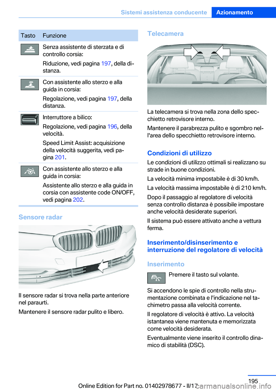 BMW 5 SERIES 2017  Libretti Di Uso E manutenzione (in Italian) �T�a�s�t�o�F�u�n�z�i�o�n�e�S�e�n�z�a� �a�s�s�i�s�t�e�n�t�e� �d�i� �s�t�e�r�z�a�t�a� �e� �d�i
�c�o�n�t�r�o�l�l�o� �c�o�r�s�i�a�:
�R�i�d�u�z�i�o�n�e�,� �v�e�d�i� �p�a�g�i�n�a�  �1�9�7�,� �d�e�l�l�a� �d�