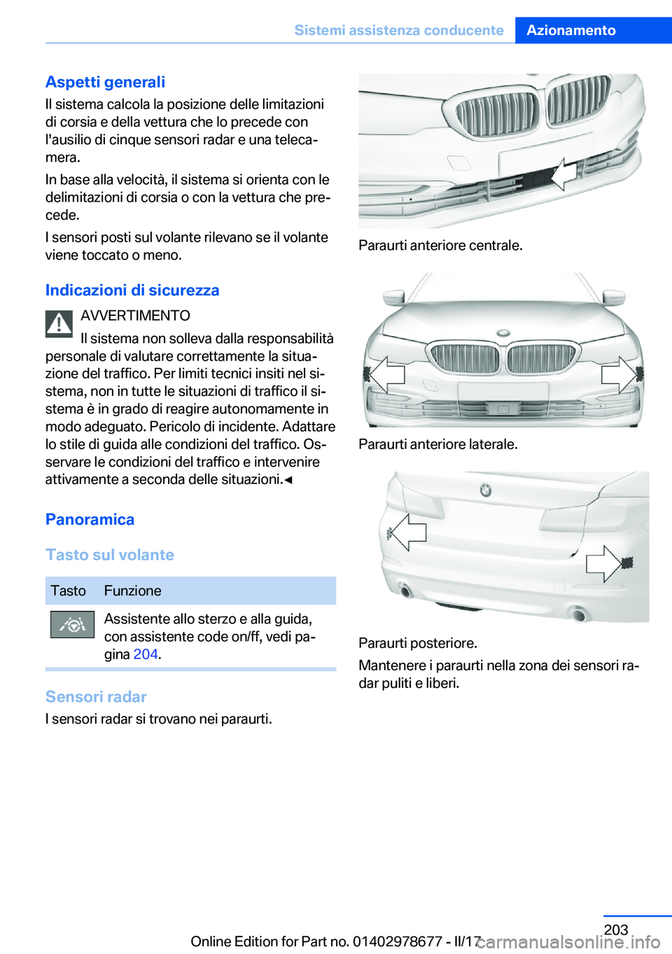 BMW 5 SERIES 2017  Libretti Di Uso E manutenzione (in Italian) �A�s�p�e�t�t�i��g�e�n�e�r�a�l�i�I�l� �s�i�s�t�e�m�a� �c�a�l�c�o�l�a� �l�a� �p�o�s�i�z�i�o�n�e� �d�e�l�l�e� �l�i�m�i�t�a�z�i�o�n�i
�d�i� �c�o�r�s�i�a� �e� �d�e�l�l�a� �v�e�t�t�u�r�a� �c�h�e� �l�o� �p�