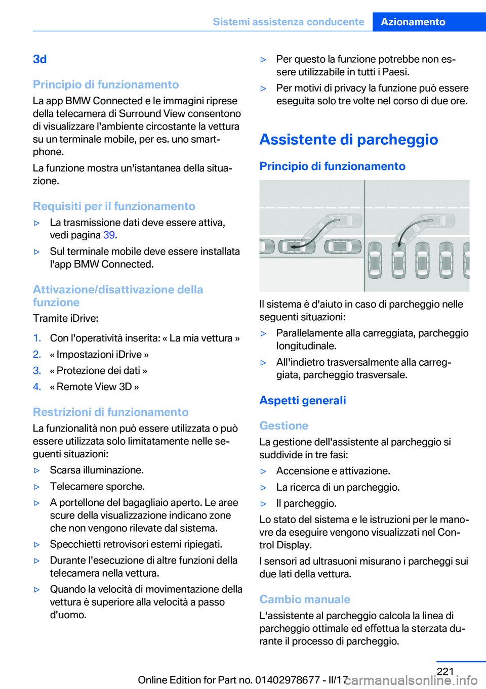 BMW 5 SERIES 2017  Libretti Di Uso E manutenzione (in Italian) �3�d
�P�r�i�n�c�i�p�i�o��d�i��f�u�n�z�i�o�n�a�m�e�n�t�o
�L�a� �a�p�p� �B�M�W� �C�o�n�n�e�c�t�e�d� �e� �l�e� �i�m�m�a�g�i�n�i� �r�i�p�r�e�s�e �d�e�l�l�a� �t�e�l�e�c�a�m�e�r�a� �d�i� �S�u�r�r�o�u�n�d�