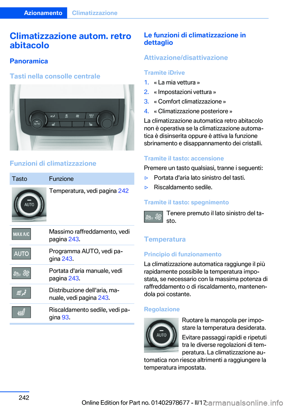 BMW 5 SERIES 2017  Libretti Di Uso E manutenzione (in Italian) �C�l�i�m�a�t�i�z�z�a�z�i�o�n�e��a�u�t�o�m�.��r�e�t�r�o
�a�b�i�t�a�c�o�l�o
�P�a�n�o�r�a�m�i�c�a
�T�a�s�t�i��n�e�l�l�a��c�o�n�s�o�l�l�e��c�e�n�t�r�a�l�e
�F�u�n�z�i�o�n�i��d�i��c�l�i�m�a�t�i�z�z�a