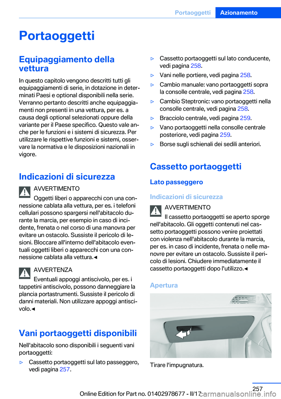 BMW 5 SERIES 2017  Libretti Di Uso E manutenzione (in Italian) �P�o�r�t�a�o�g�g�e�t�t�i�E�q�u�i�p�a�g�g�i�a�m�e�n�t�o��d�e�l�l�a�v�e�t�t�u�r�a
�I�n� �q�u�e�s�t�o� �c�a�p�i�t�o�l�o� �v�e�n�g�o�n�o� �d�e�s�c�r�i�t�t�i� �t�u�t�t�i� �g�l�i �e�q�u�i�p�a�g�g�i�a�m�e�n
