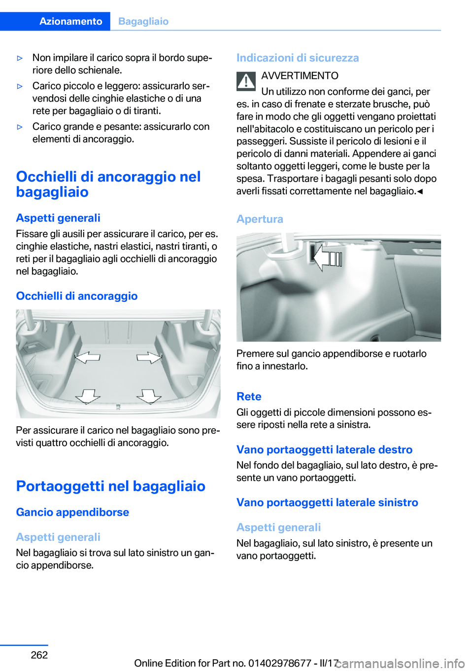 BMW 5 SERIES 2017  Libretti Di Uso E manutenzione (in Italian) 'y�N�o�n� �i�m�p�i�l�a�r�e� �i�l� �c�a�r�i�c�o� �s�o�p�r�a� �i�l� �b�o�r�d�o� �s�u�p�eª�r�i�o�r�e� �d�e�l�l�o� �s�c�h�i�e�n�a�l�e�.'y�C�a�r�i�c�o� �p�i�c�c�o�l�o� �e� �l�e�g�g�e�r�o�:� �a�s�