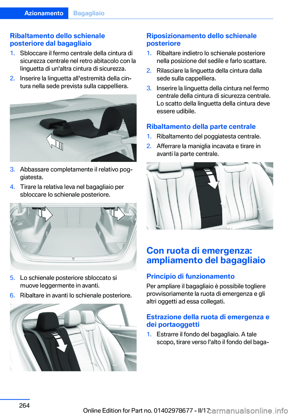 BMW 5 SERIES 2017  Libretti Di Uso E manutenzione (in Italian) �R�i�b�a�l�t�a�m�e�n�t�o��d�e�l�l�o��s�c�h�i�e�n�a�l�e
�p�o�s�t�e�r�i�o�r�e��d�a�l��b�a�g�a�g�l�i�a�i�o�1�.�S�b�l�o�c�c�a�r�e� �i�l� �f�e�r�m�o� �c�e�n�t�r�a�l�e� �d�e�l�l�a� �c�i�n�t�u�r�a� �d�i 