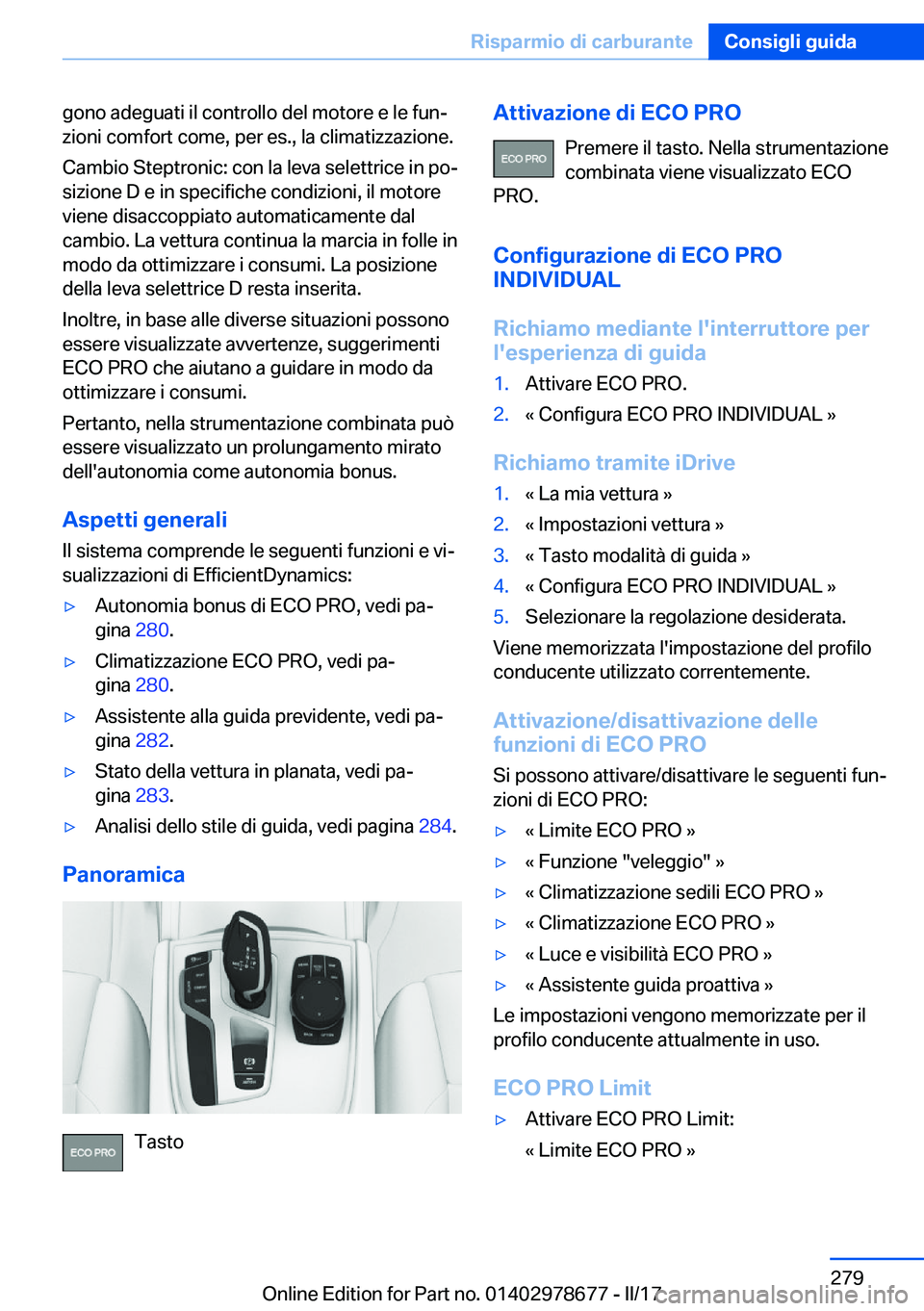 BMW 5 SERIES 2017  Libretti Di Uso E manutenzione (in Italian) �g�o�n�o� �a�d�e�g�u�a�t�i� �i�l� �c�o�n�t�r�o�l�l�o� �d�e�l� �m�o�t�o�r�e� �e� �l�e� �f�u�nª�z�i�o�n�i� �c�o�m�f�o�r�t� �c�o�m�e�,� �p�e�r� �e�s�.�,� �l�a� �c�l�i�m�a�t�i�z�z�a�z�i�o�n�e�.
�C�a�m�b