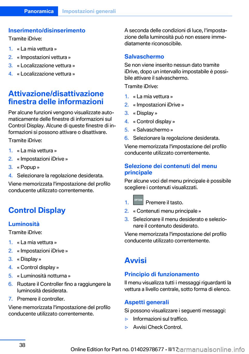 BMW 5 SERIES 2017  Libretti Di Uso E manutenzione (in Italian) �I�n�s�e�r�i�m�e�n�t�o�/�d�i�s�i�n�s�e�r�i�m�e�n�t�o�T�r�a�m�i�t�e� �i�D�r�i�v�e�:�1�.�«� �L�a� �m�i�a� �v�e�t�t�u�r�a� �{�2�.�«� �I�m�p�o�s�t�a�z�i�o�n�i� �v�e�t�t�u�r�a� �{�3�.�«� �L�o�c�a�l�i�z�