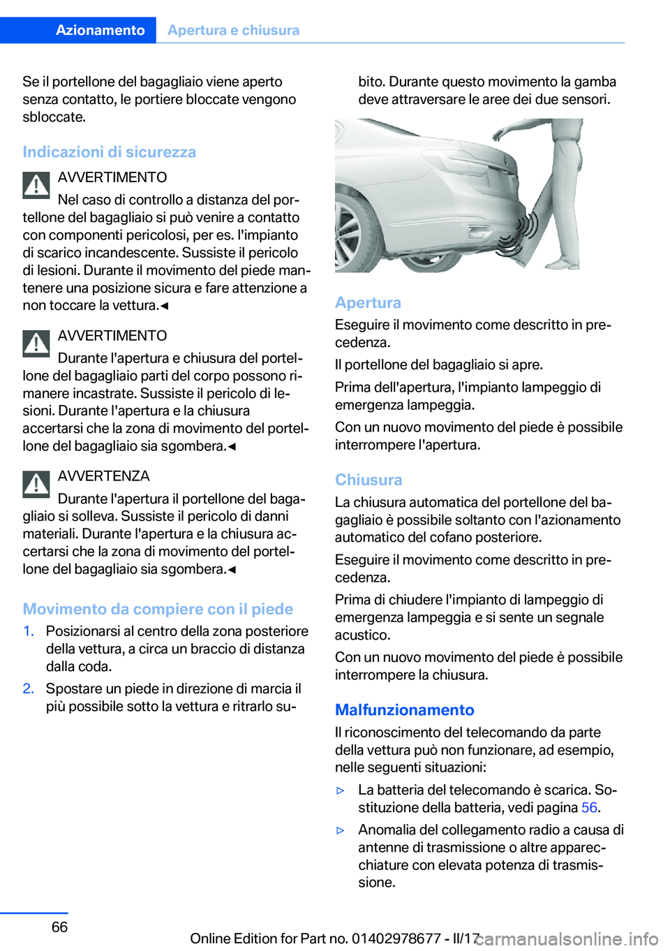 BMW 5 SERIES 2017  Libretti Di Uso E manutenzione (in Italian) �S�e� �i�l� �p�o�r�t�e�l�l�o�n�e� �d�e�l� �b�a�g�a�g�l�i�a�i�o� �v�i�e�n�e� �a�p�e�r�t�o
�s�e�n�z�a� �c�o�n�t�a�t�t�o�,� �l�e� �p�o�r�t�i�e�r�e� �b�l�o�c�c�a�t�e� �v�e�n�g�o�n�o
�s�b�l�o�c�c�a�t�e�.
�