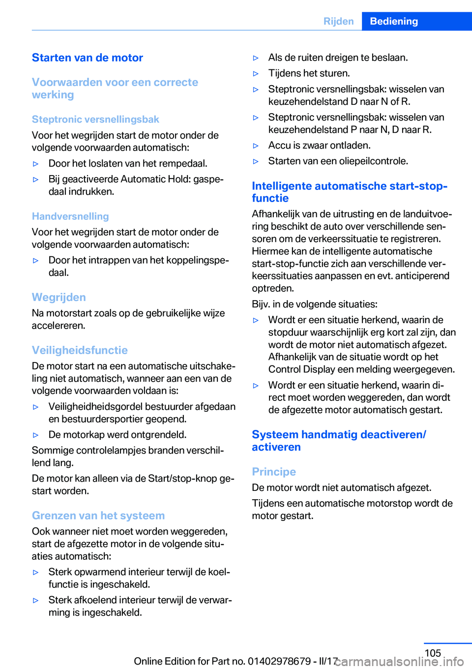 BMW 5 SERIES 2017  Instructieboekjes (in Dutch) �S�t�a�r�t�e�n��v�a�n��d�e��m�o�t�o�r
�V�o�o�r�w�a�a�r�d�e�n��v�o�o�r��e�e�n��c�o�r�r�e�c�t�e
�w�e�r�k�i�n�g
�S�t�e�p�t�r�o�n�i�c��v�e�r�s�n�e�l�l�i�n�g�s�b�a�k
�V�o�o�r� �h�e�t� �w�e�g�r�i�j�d