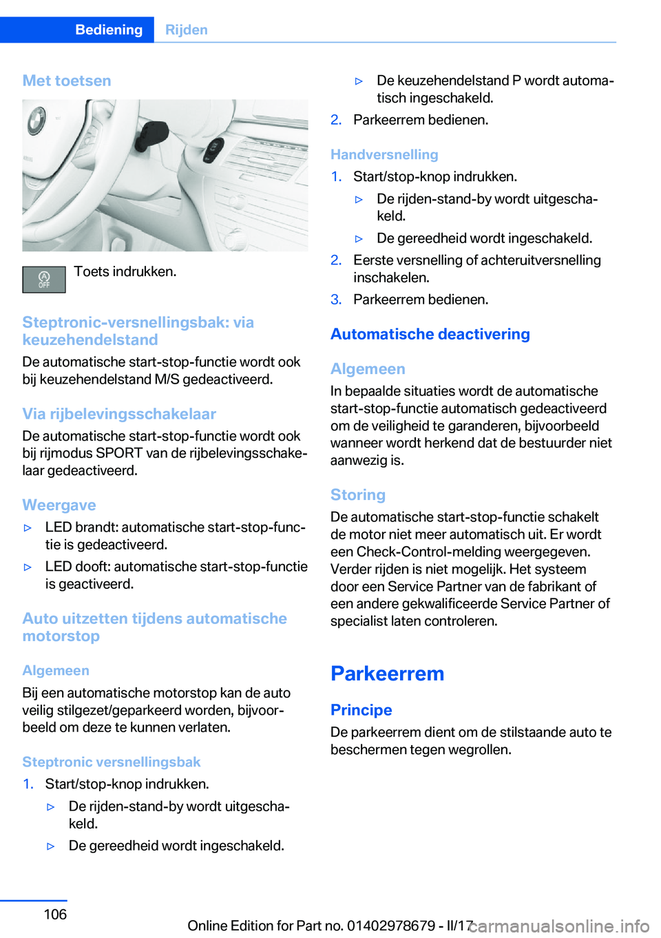 BMW 5 SERIES 2017  Instructieboekjes (in Dutch) �M�e�t��t�o�e�t�s�e�n
�T�o�e�t�s� �i�n�d�r�u�k�k�e�n�.
�S�t�e�p�t�r�o�n�i�c�-�v�e�r�s�n�e�l�l�i�n�g�s�b�a�k�:��v�i�a �k�e�u�z�e�h�e�n�d�e�l�s�t�a�n�d
�D�e� �a�u�t�o�m�a�t�i�s�c�h�e� �s�t�a�r�t�-�s�t