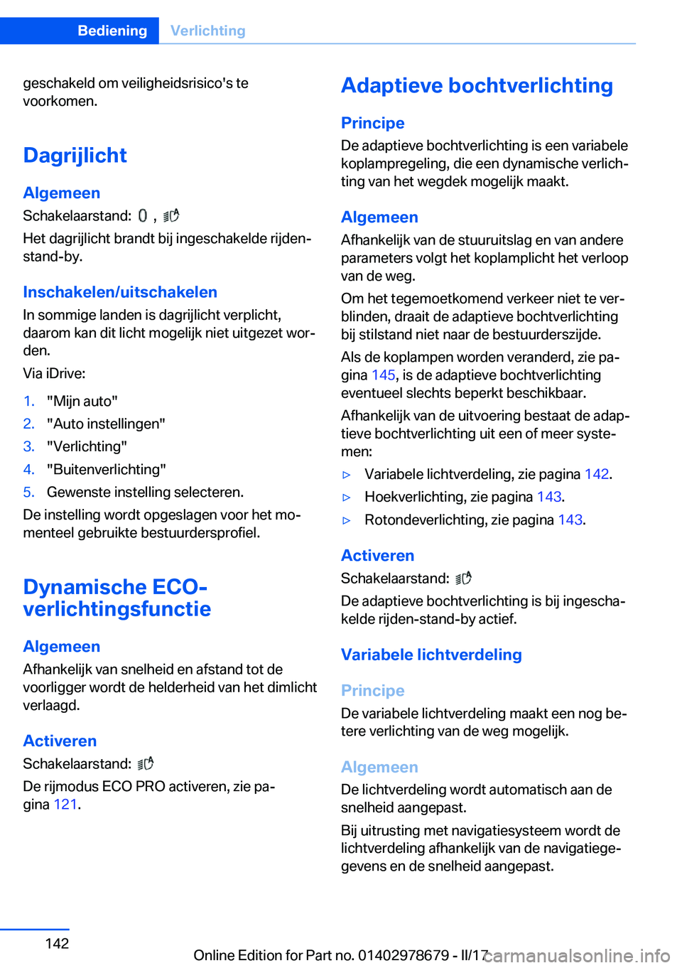 BMW 5 SERIES 2017  Instructieboekjes (in Dutch) �g�e�s�c�h�a�k�e�l�d� �o�m� �v�e�i�l�i�g�h�e�i�d�s�r�i�s�i�c�o�'�s� �t�e
�v�o�o�r�k�o�m�e�n�.
�D�a�g�r�i�j�l�i�c�h�t �A�l�g�e�m�e�e�n
�S�c�h�a�k�e�l�a�a�r�s�t�a�n�d�:� � 
� � �,� � � 
�H�e�t� �d�a